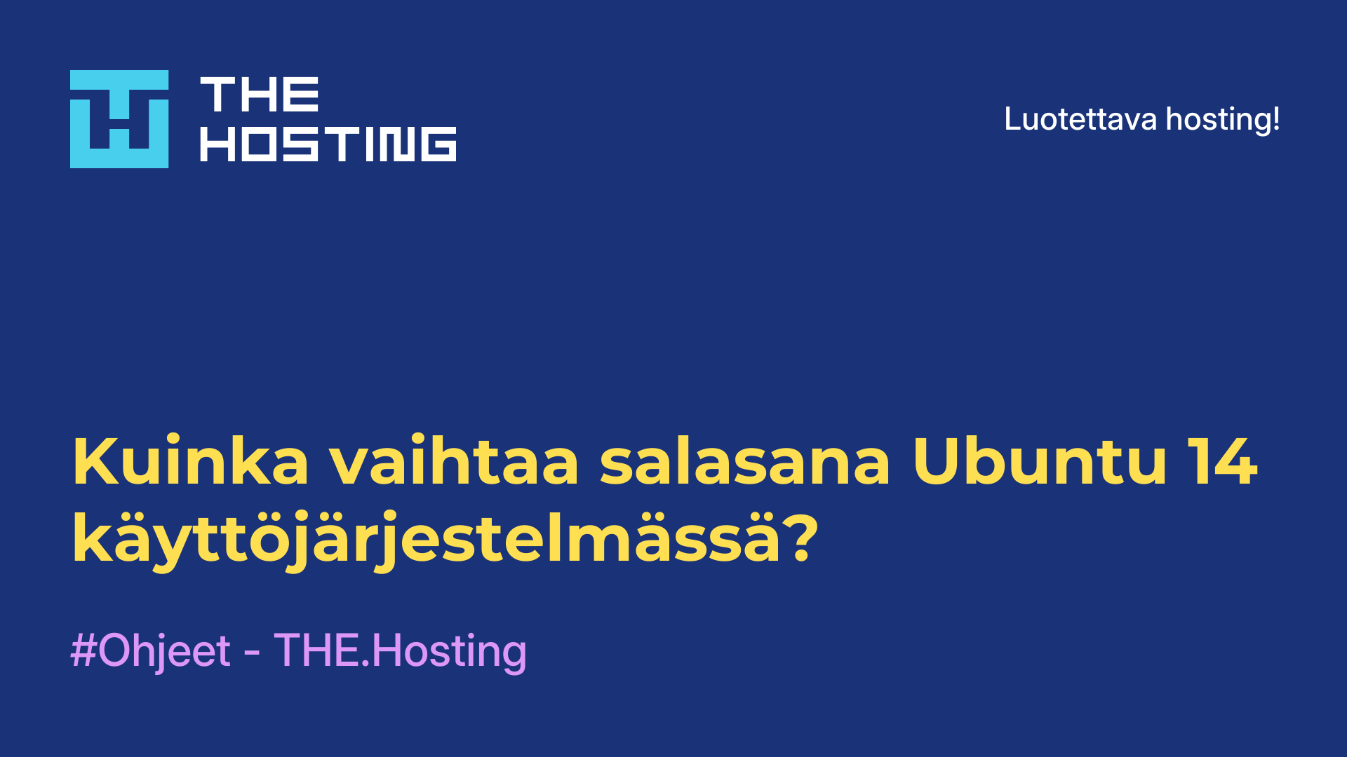 Kuinka vaihtaa salasana Ubuntu 14 -käyttöjärjestelmässä?