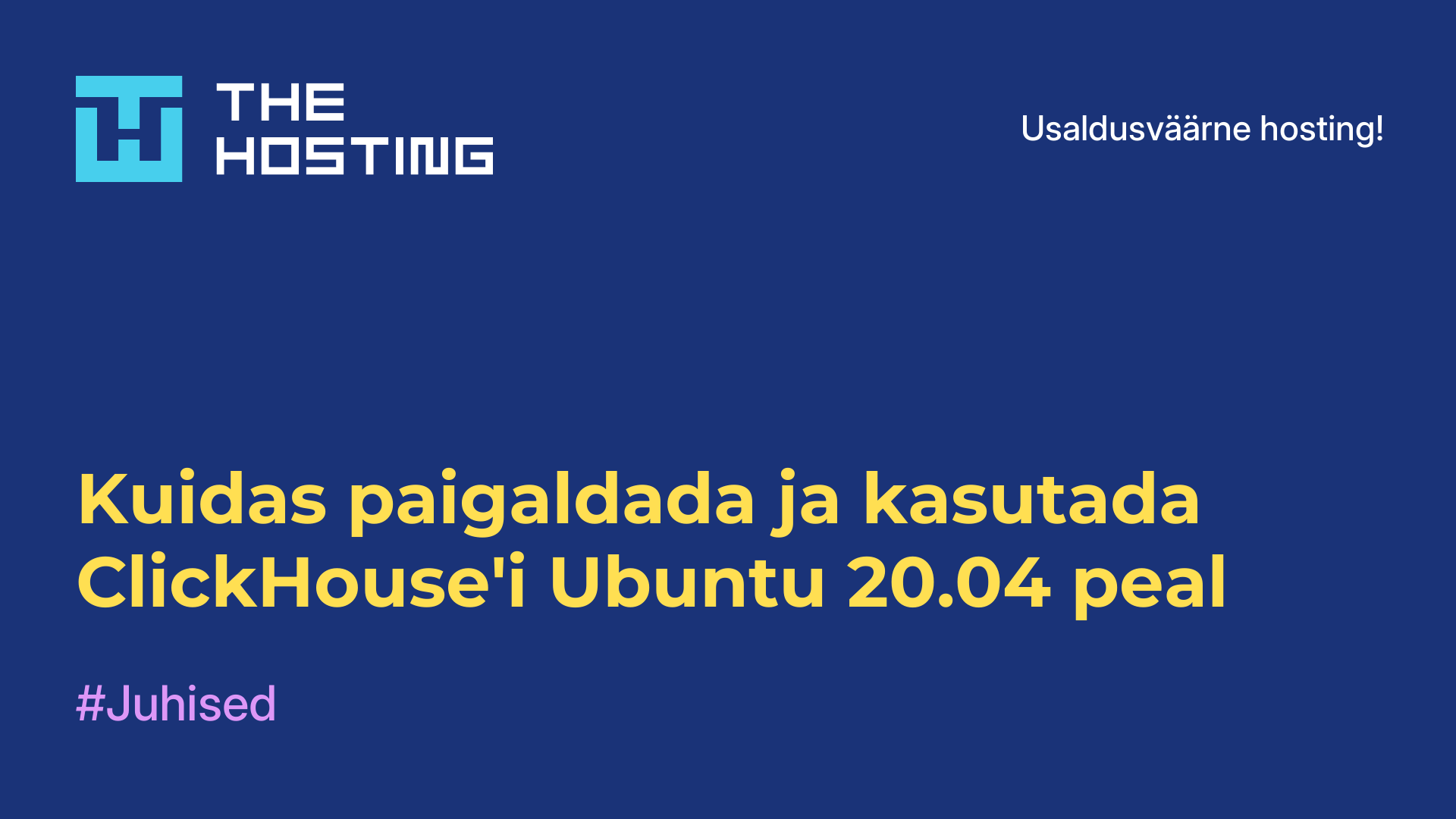 Kuidas paigaldada ja kasutada ClickHouse'i Ubuntu 20.04 peal