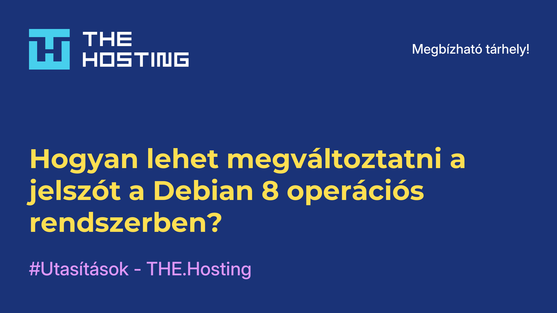 Hogyan lehet megváltoztatni a jelszót a Debian 8 operációs rendszerben?