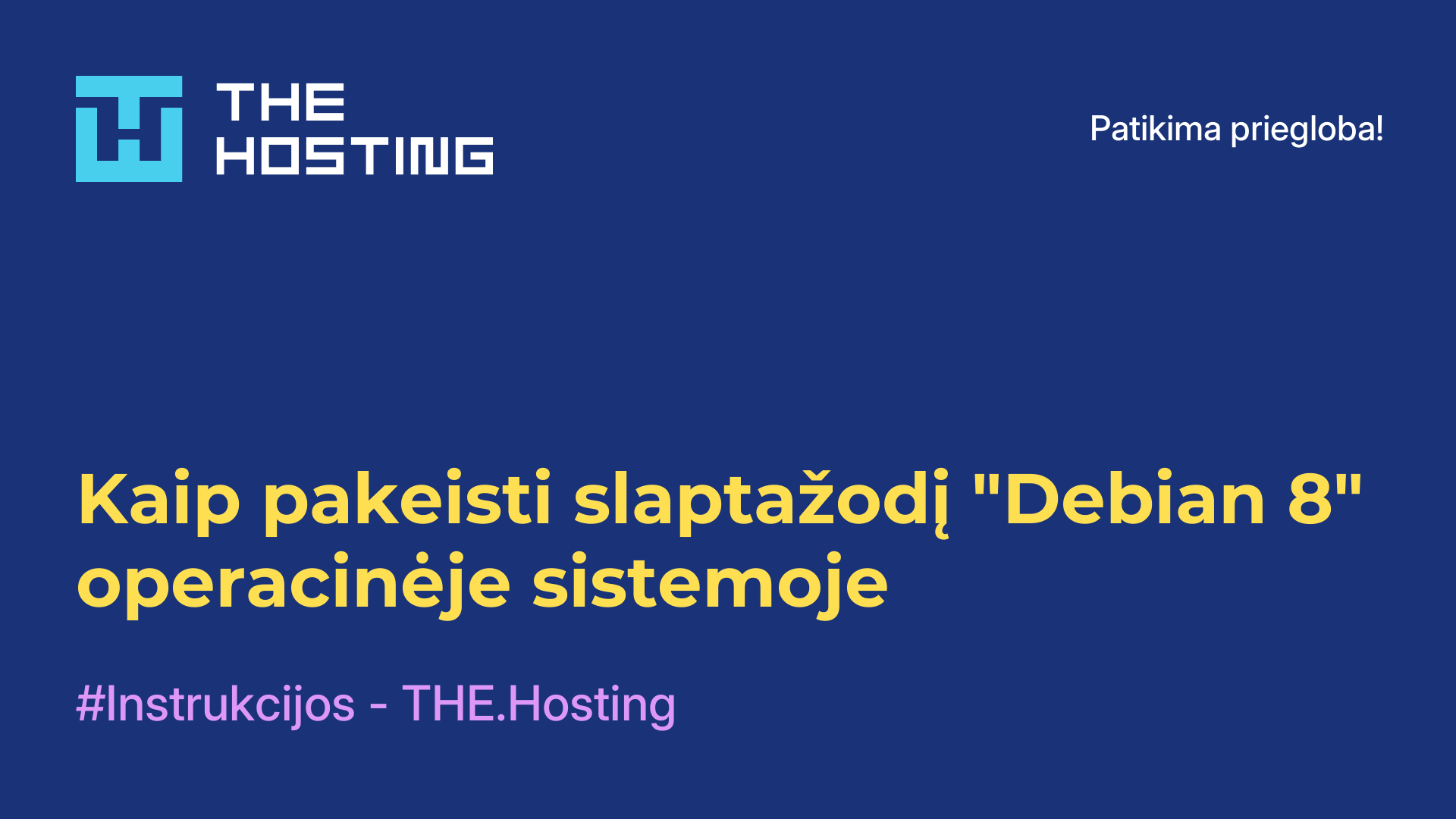 Kaip pakeisti slaptažodį "Debian 8" operacinėje sistemoje