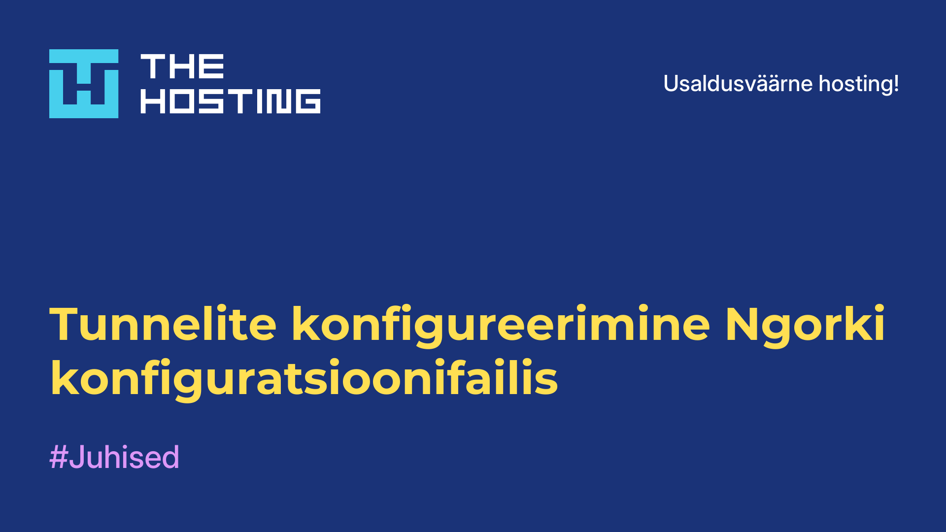 Tunnelite konfigureerimine Ngorki konfiguratsioonifailis