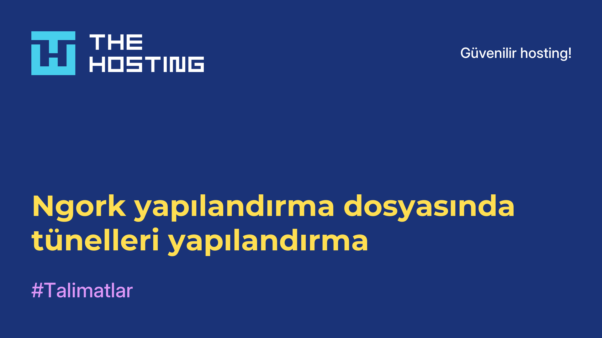 Ngork yapılandırma dosyasında tünelleri yapılandırma