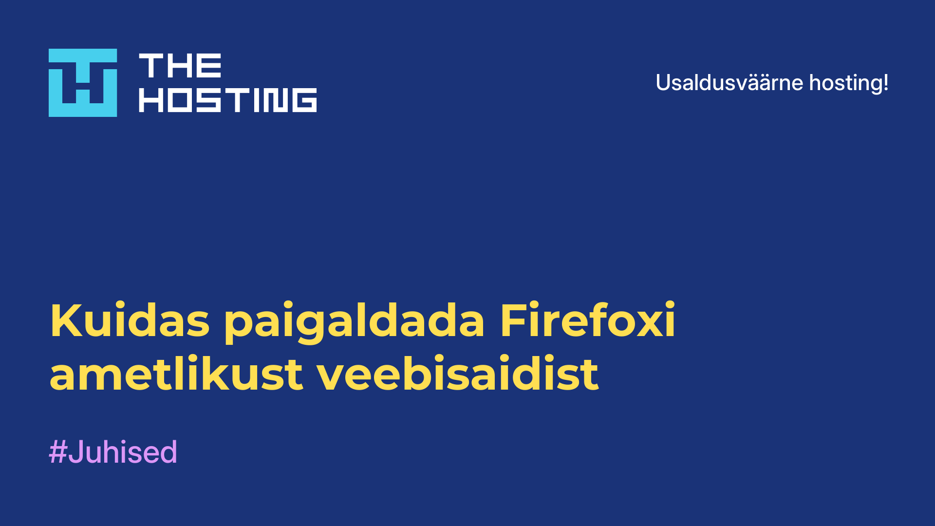 Kuidas paigaldada Firefoxi ametlikust veebisaidist