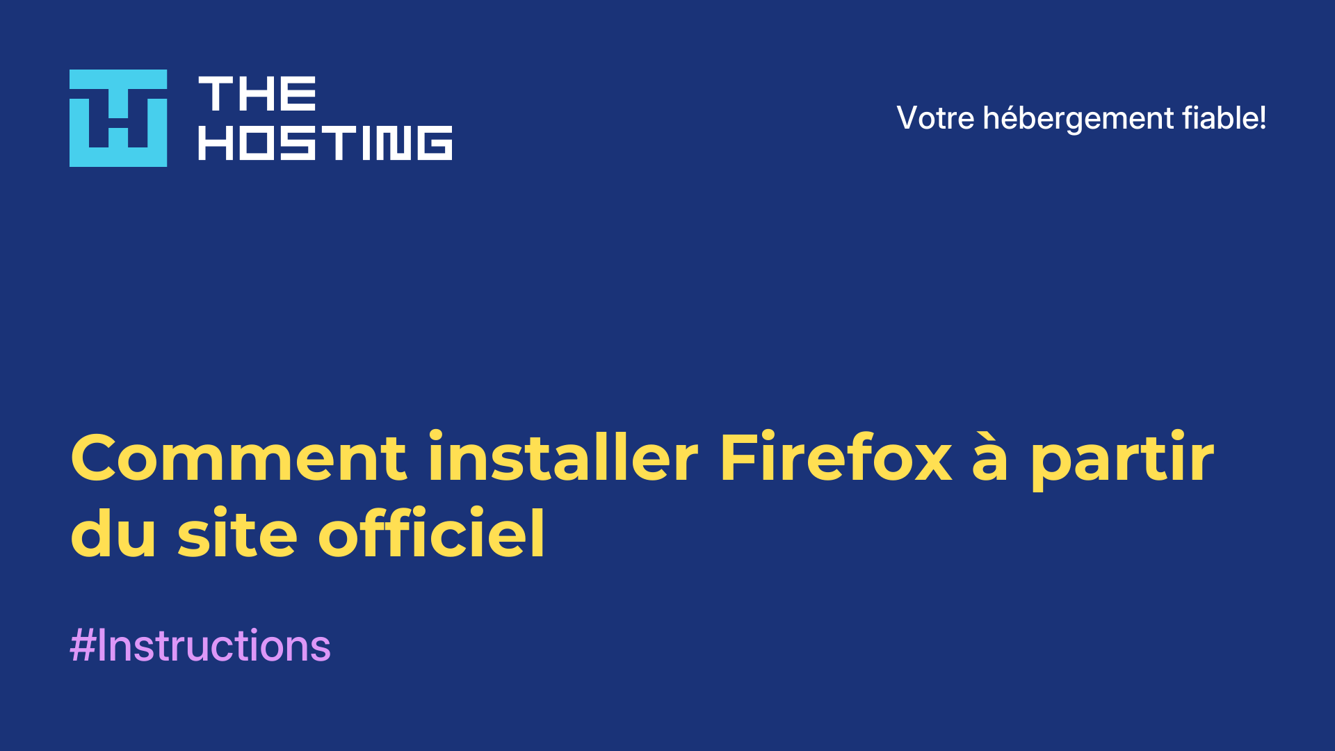 Comment installer Firefox à partir du site officiel