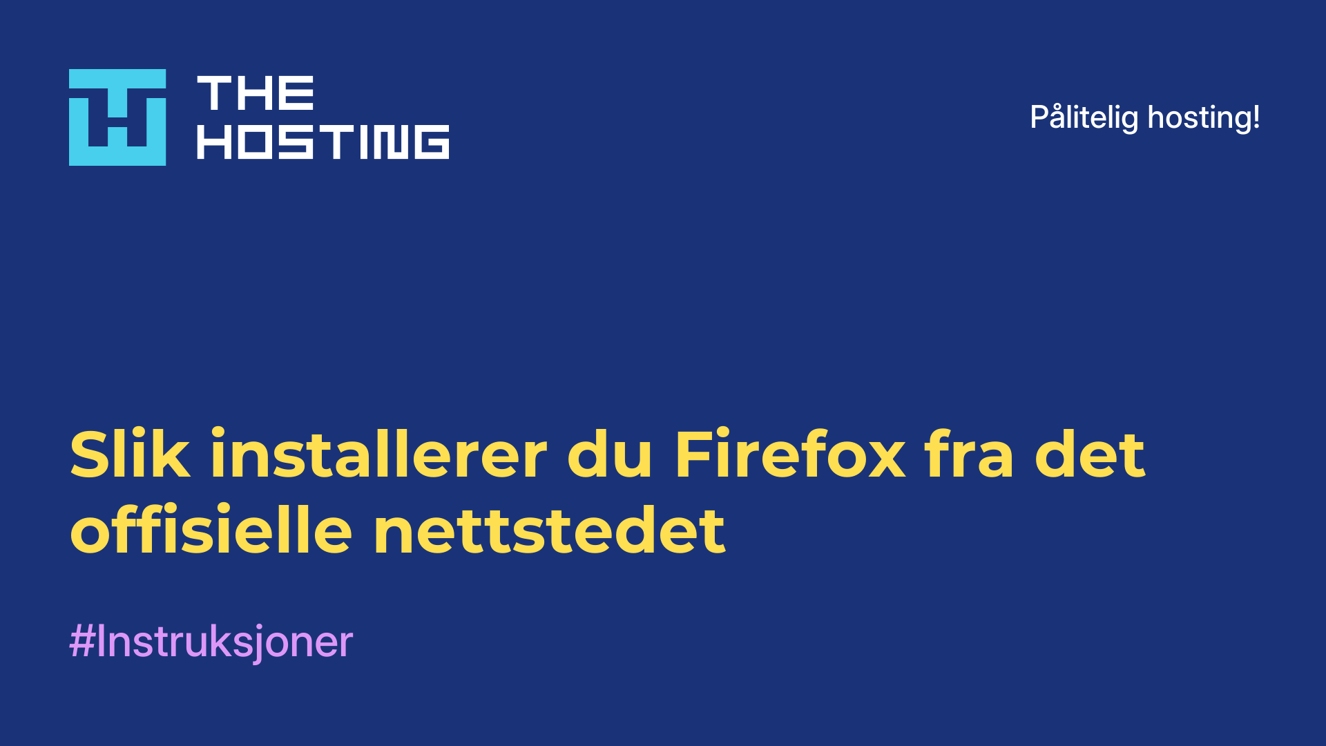 Slik installerer du Firefox fra det offisielle nettstedet