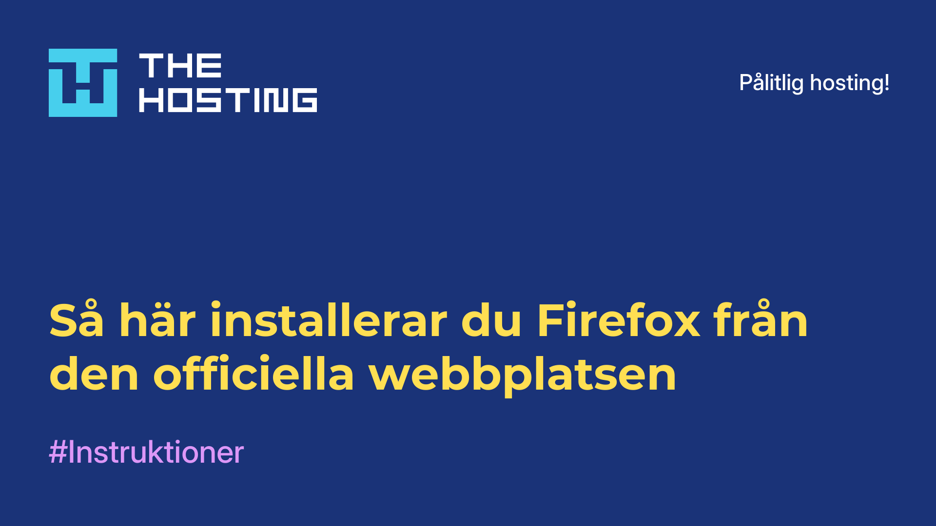 Så här installerar du Firefox från den officiella webbplatsen