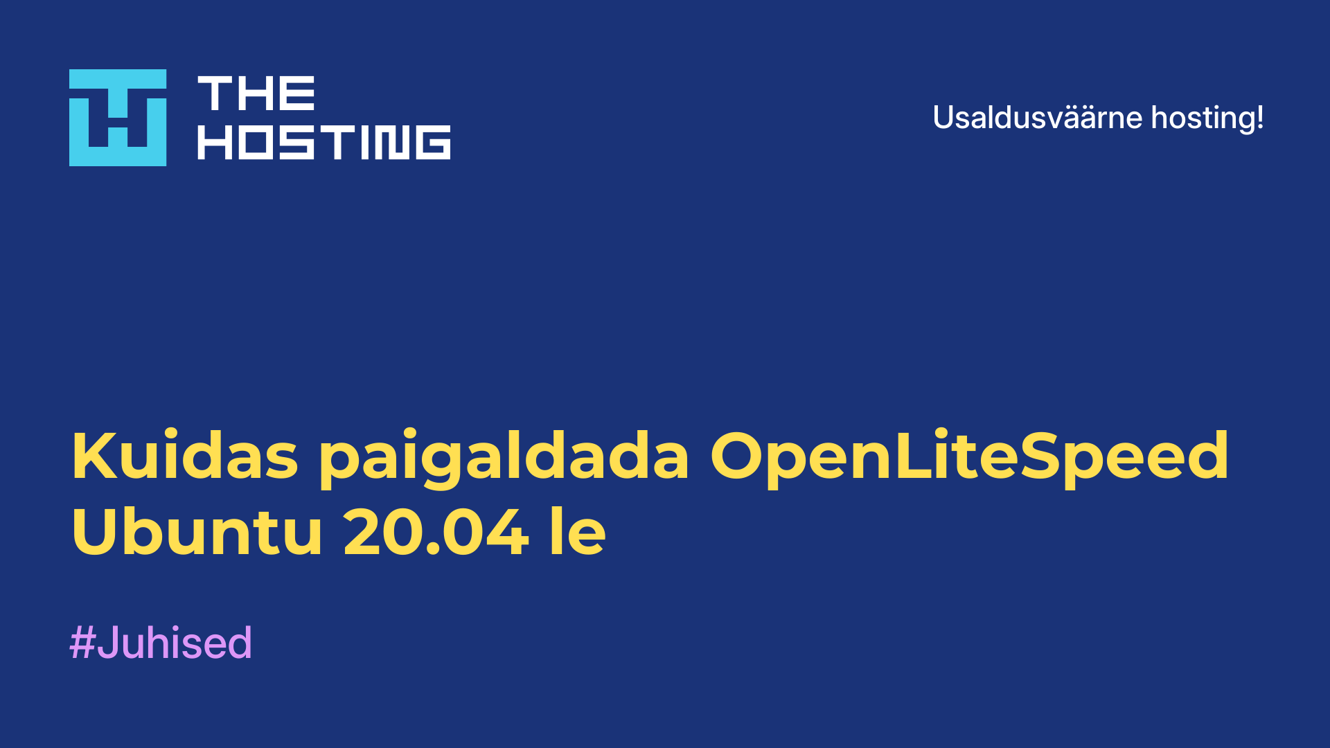 Kuidas paigaldada OpenLiteSpeed Ubuntu 20.04-le