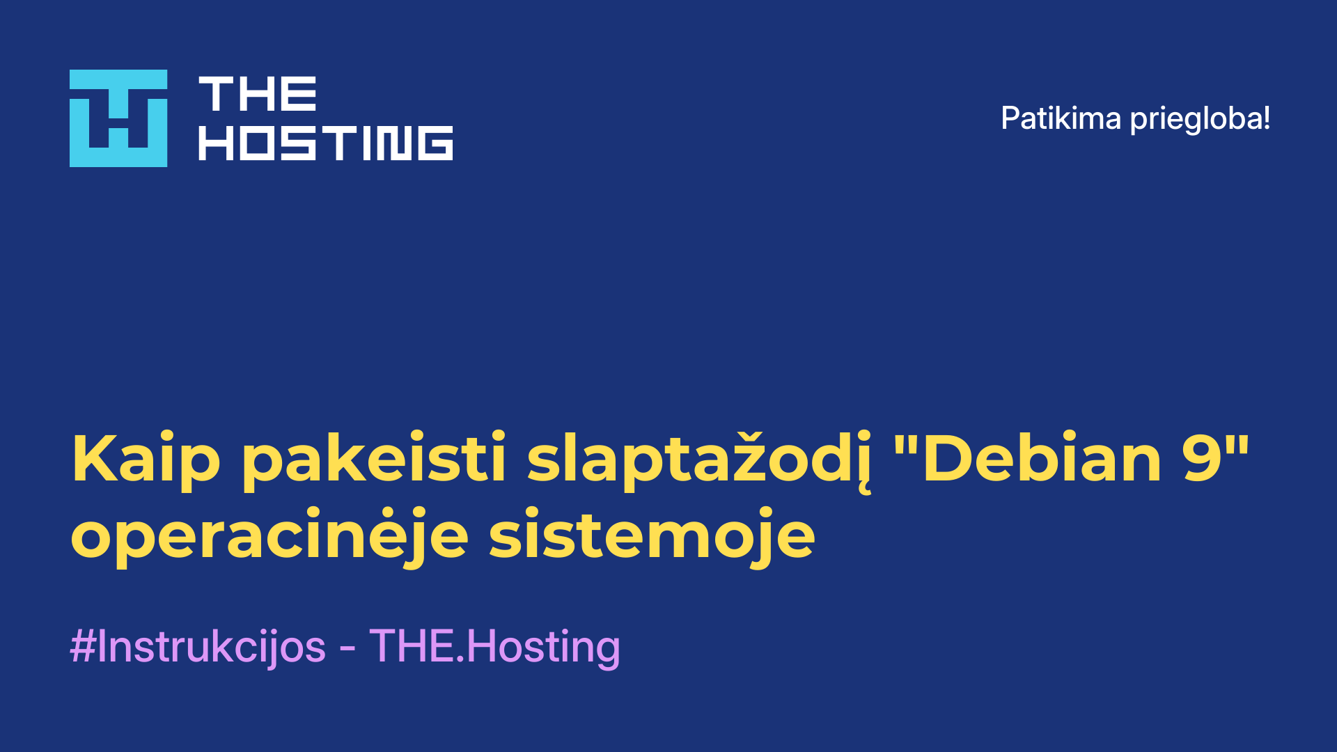 Kaip pakeisti slaptažodį "Debian 9" operacinėje sistemoje