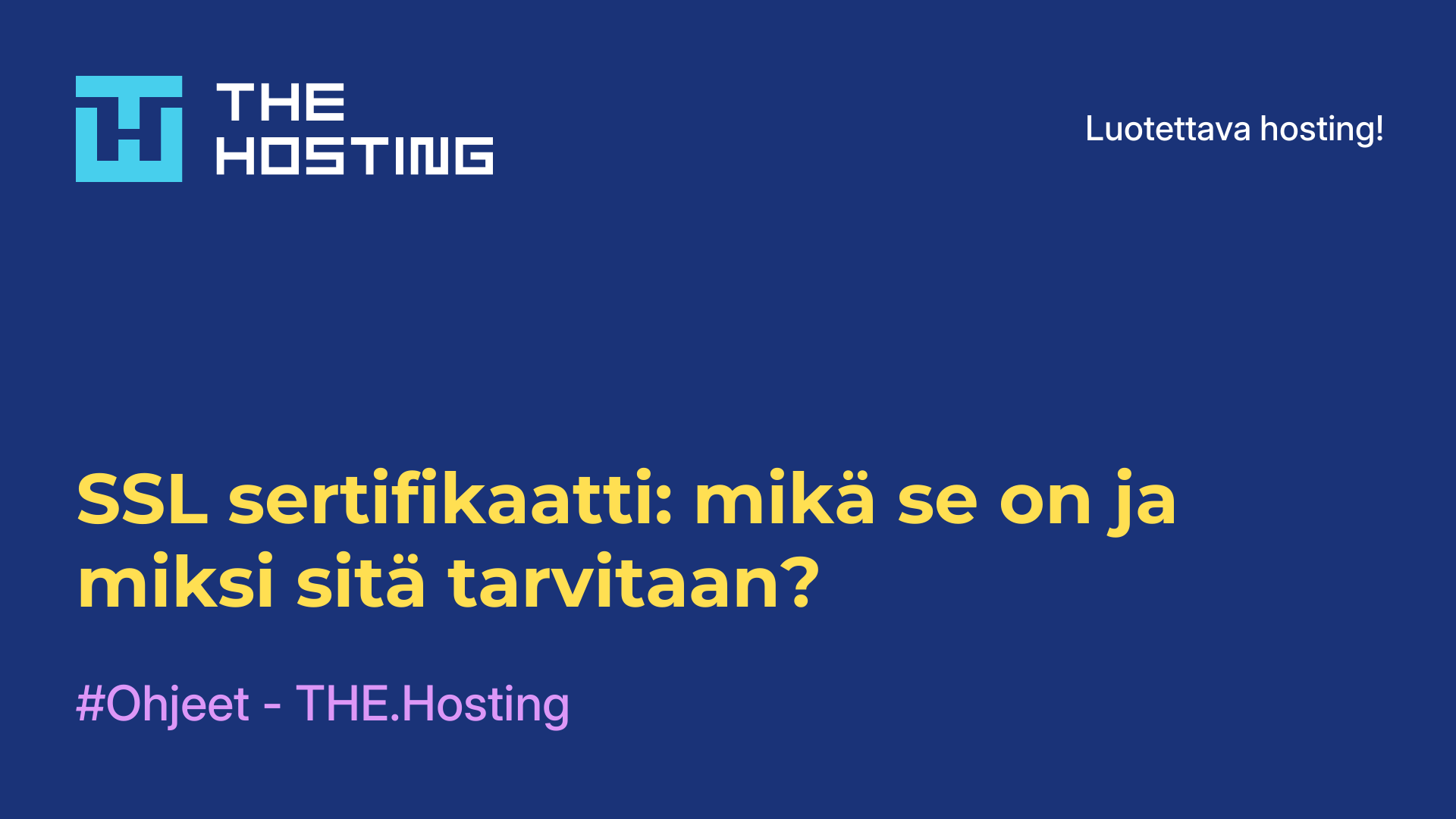 SSL-sertifikaatti: mikä se on ja miksi sitä tarvitaan?