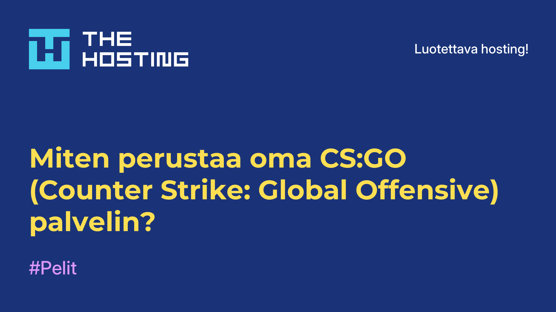 Miten perustaa oma CS:GO (Counter-Strike: Global Offensive) -palvelin?
