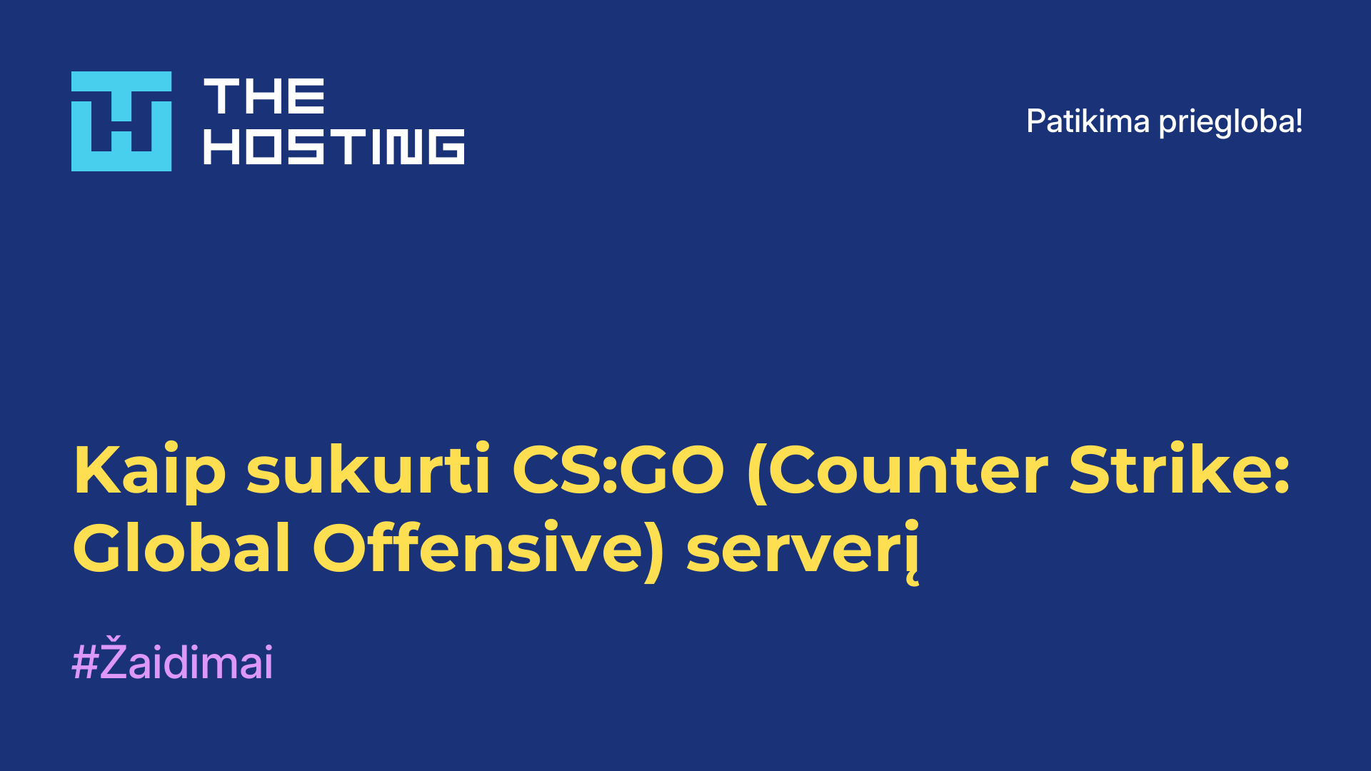 Kaip sukurti CS:GO (Counter-Strike: Global Offensive) serverį