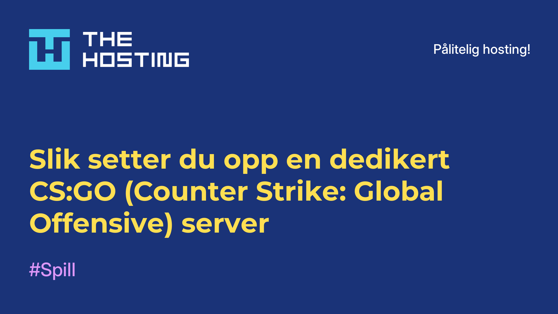 Slik setter du opp en dedikert CS:GO (Counter-Strike: Global Offensive)-server
