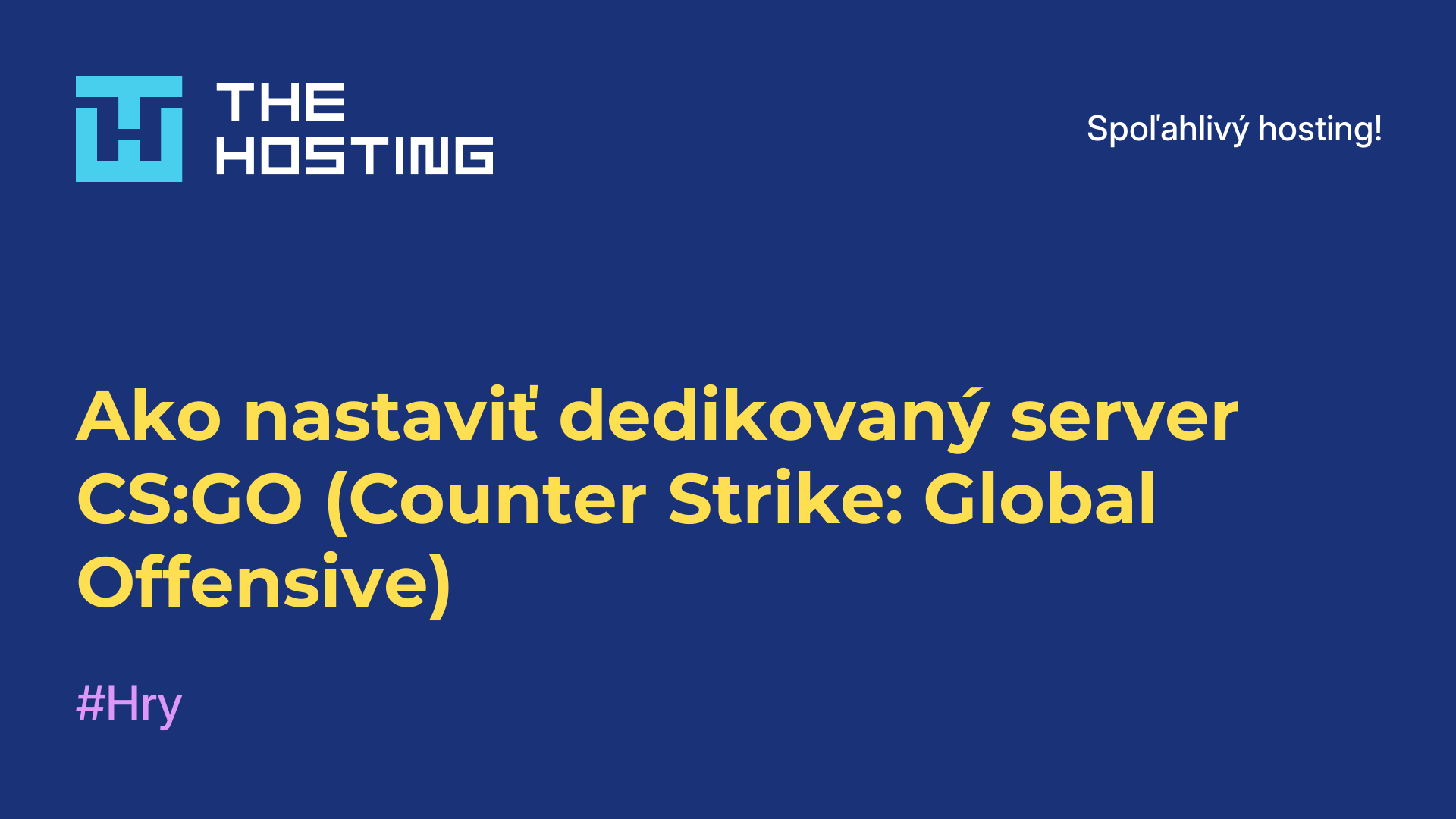 Ako nastaviť dedikovaný server CS:GO (Counter-Strike: Global Offensive)