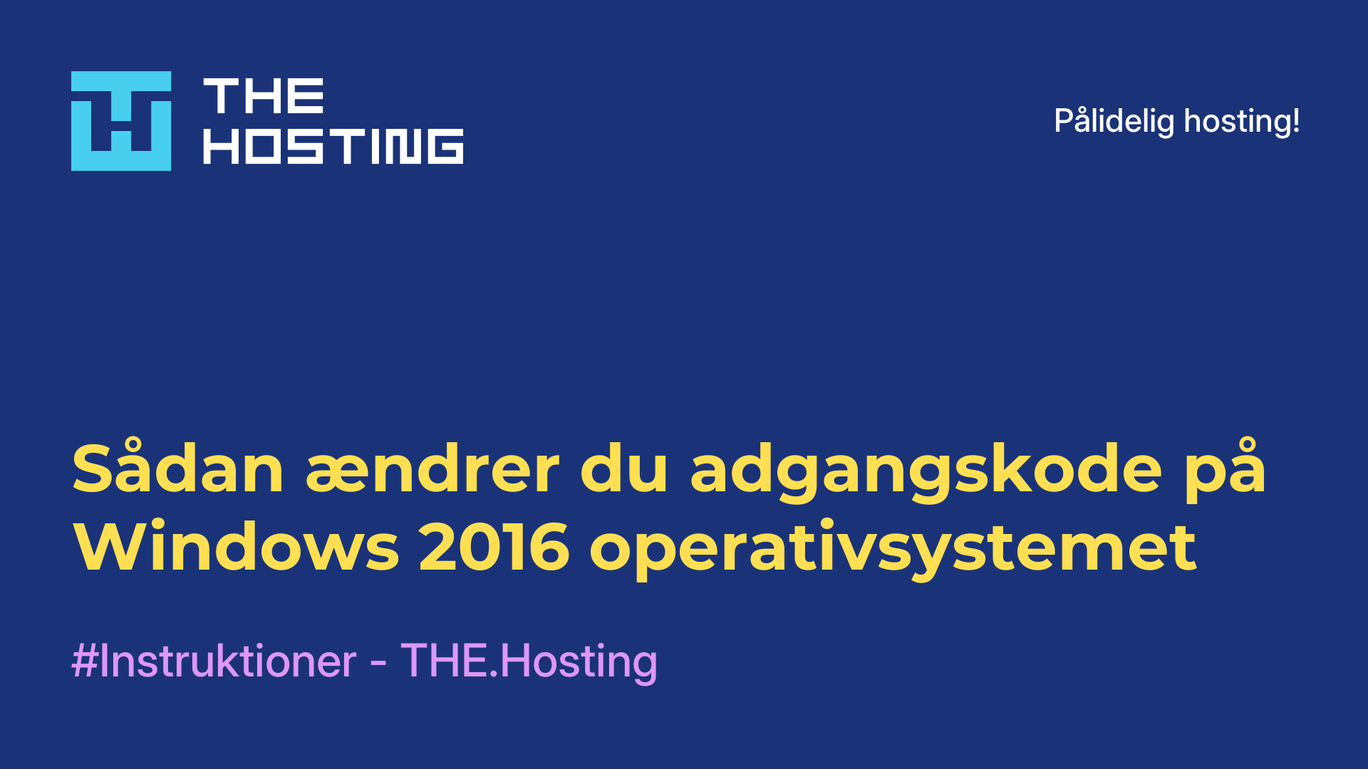Sådan ændrer du adgangskode på Windows 2016-operativsystemet