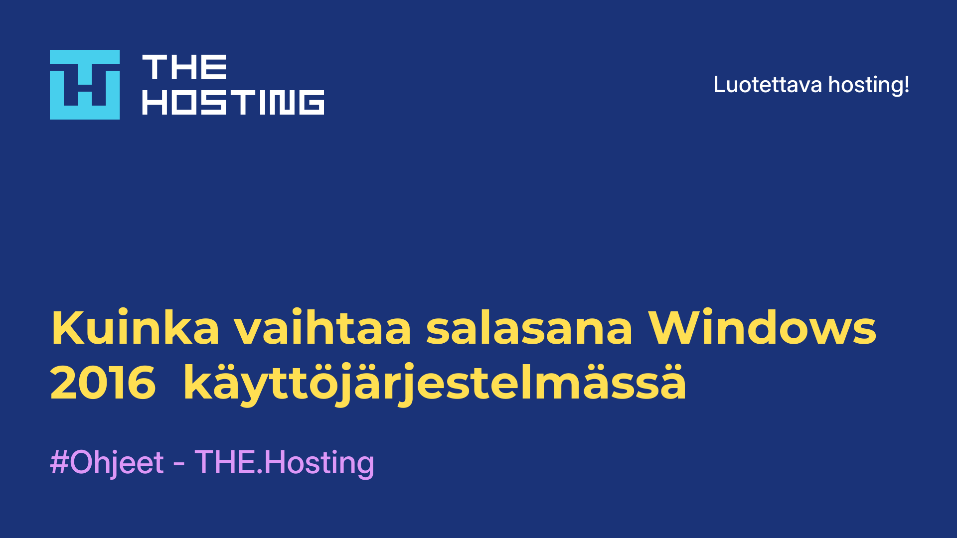 Kuinka vaihtaa salasana Windows 2016 -käyttöjärjestelmässä