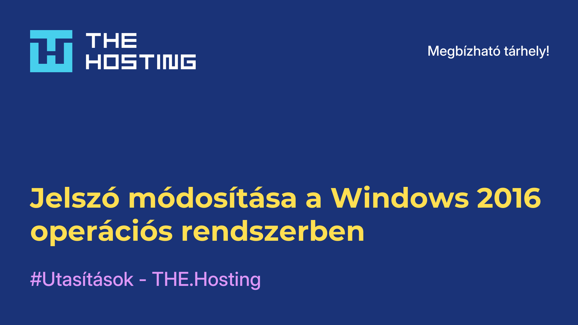 Jelszó módosítása a Windows 2016 operációs rendszerben