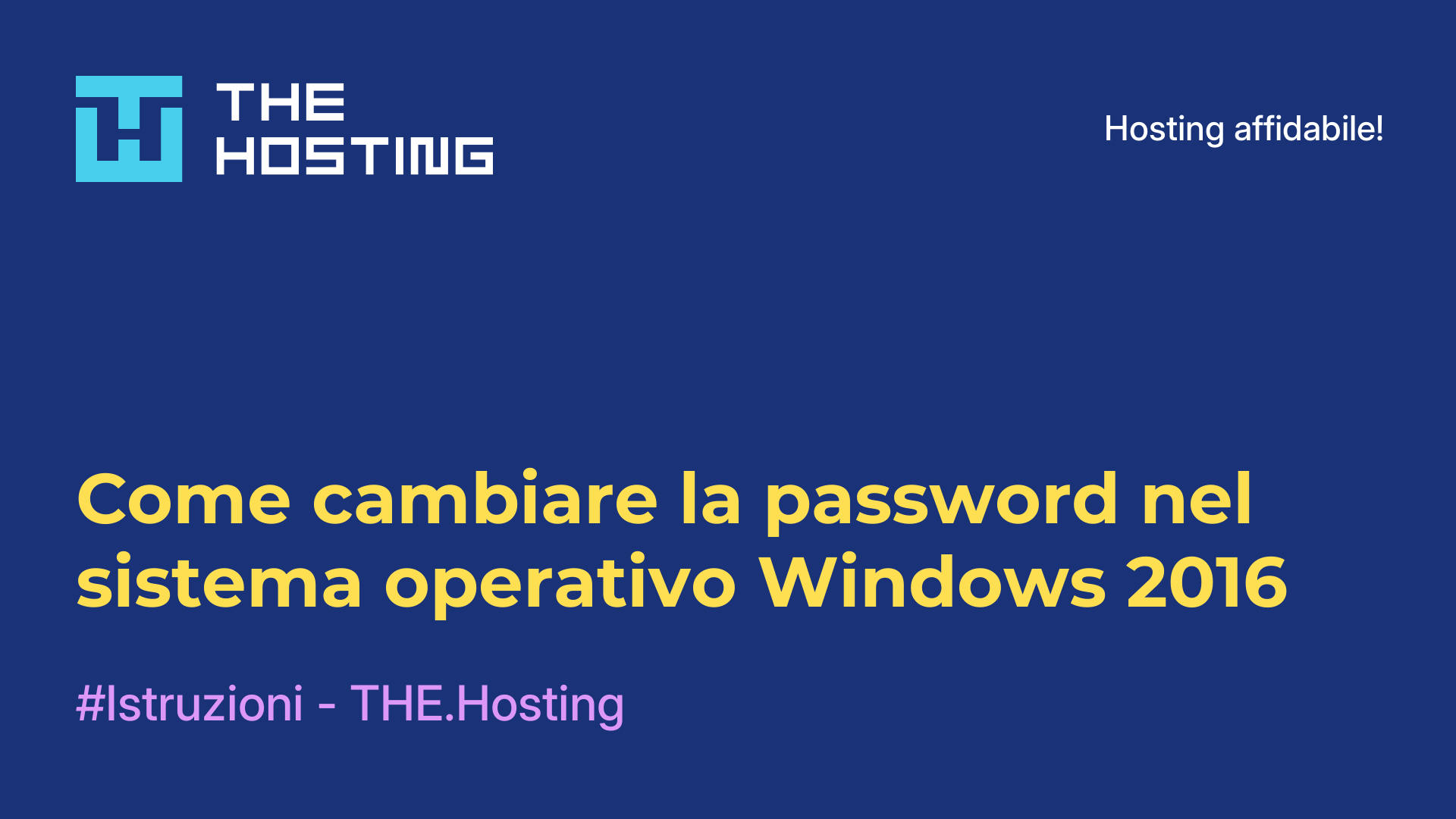 Come cambiare la password nel sistema operativo Windows 2016