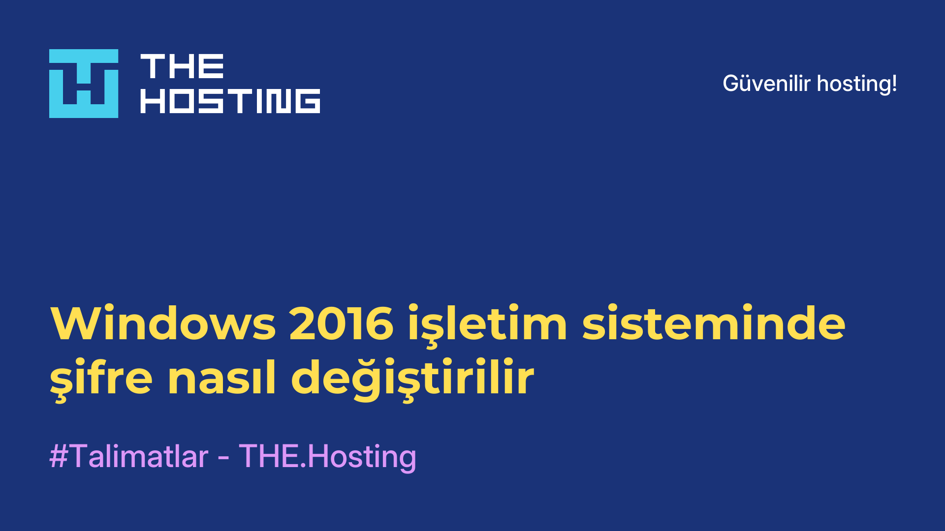 Windows 2016 işletim sisteminde şifre nasıl değiştirilir