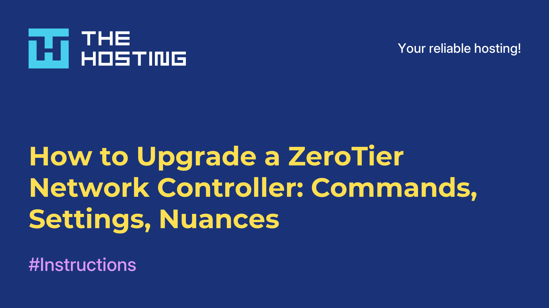 How to Upgrade a ZeroTier Network Controller: Commands, Settings, Nuances