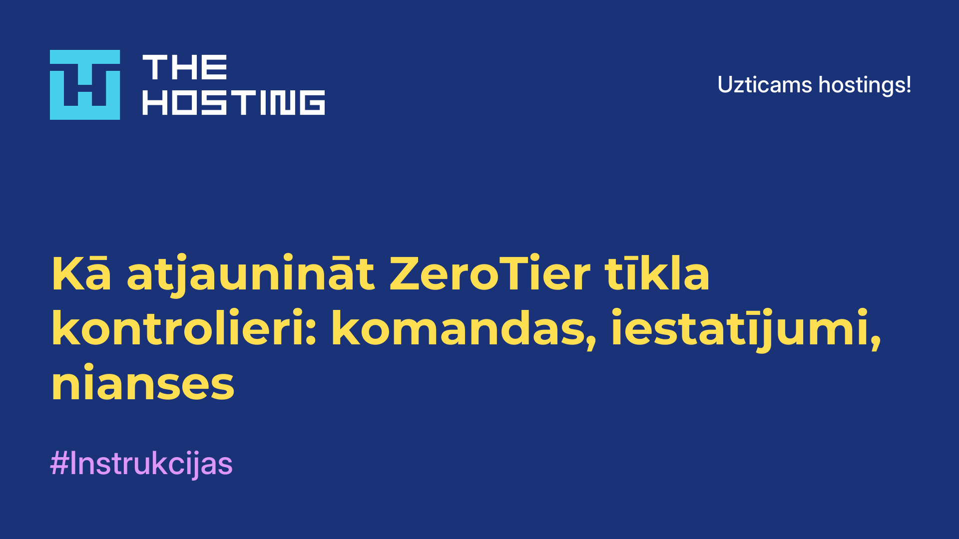 Kā atjaunināt ZeroTier tīkla kontrolieri: komandas, iestatījumi, nianses