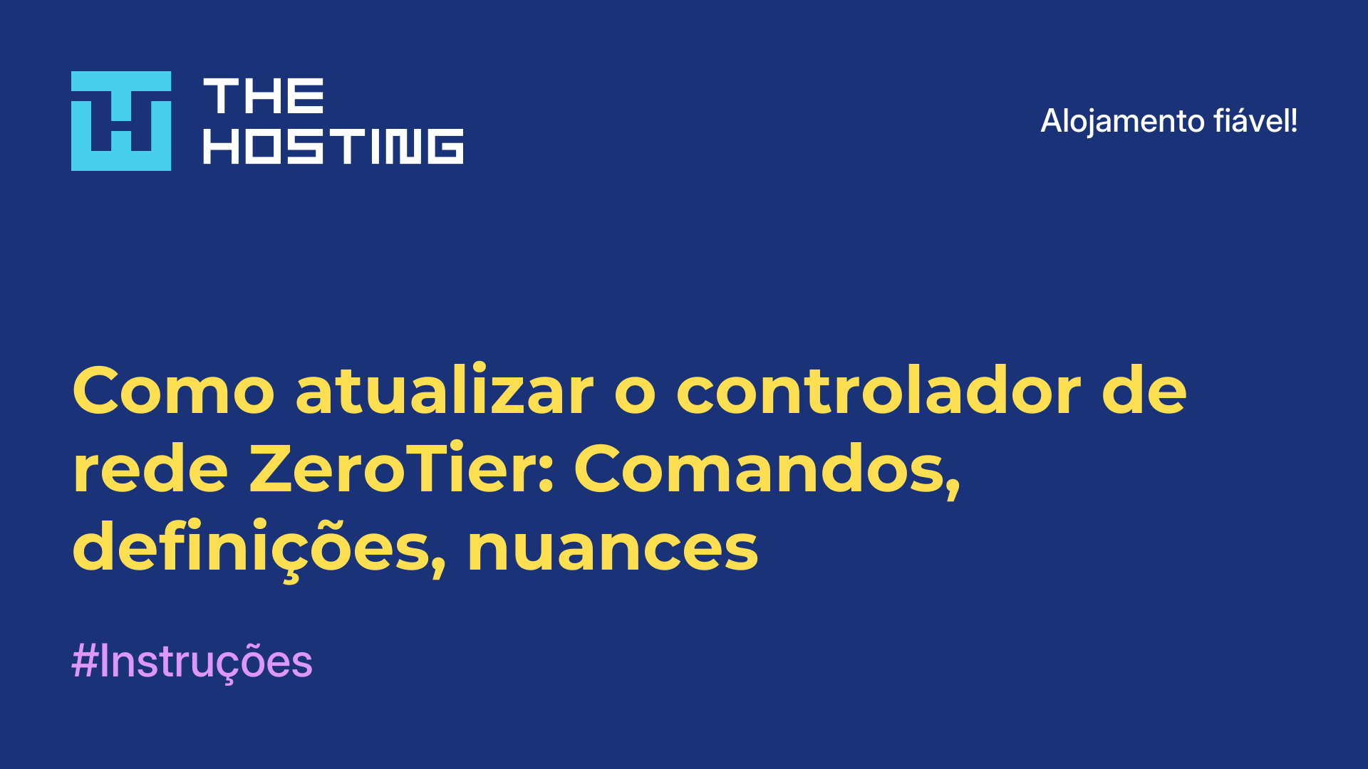 Como atualizar o controlador de rede ZeroTier: Comandos, definições, nuances