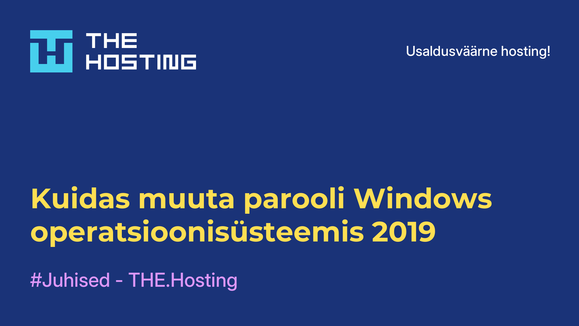 Kuidas muuta parooli Windows operatsioonisüsteemis 2019