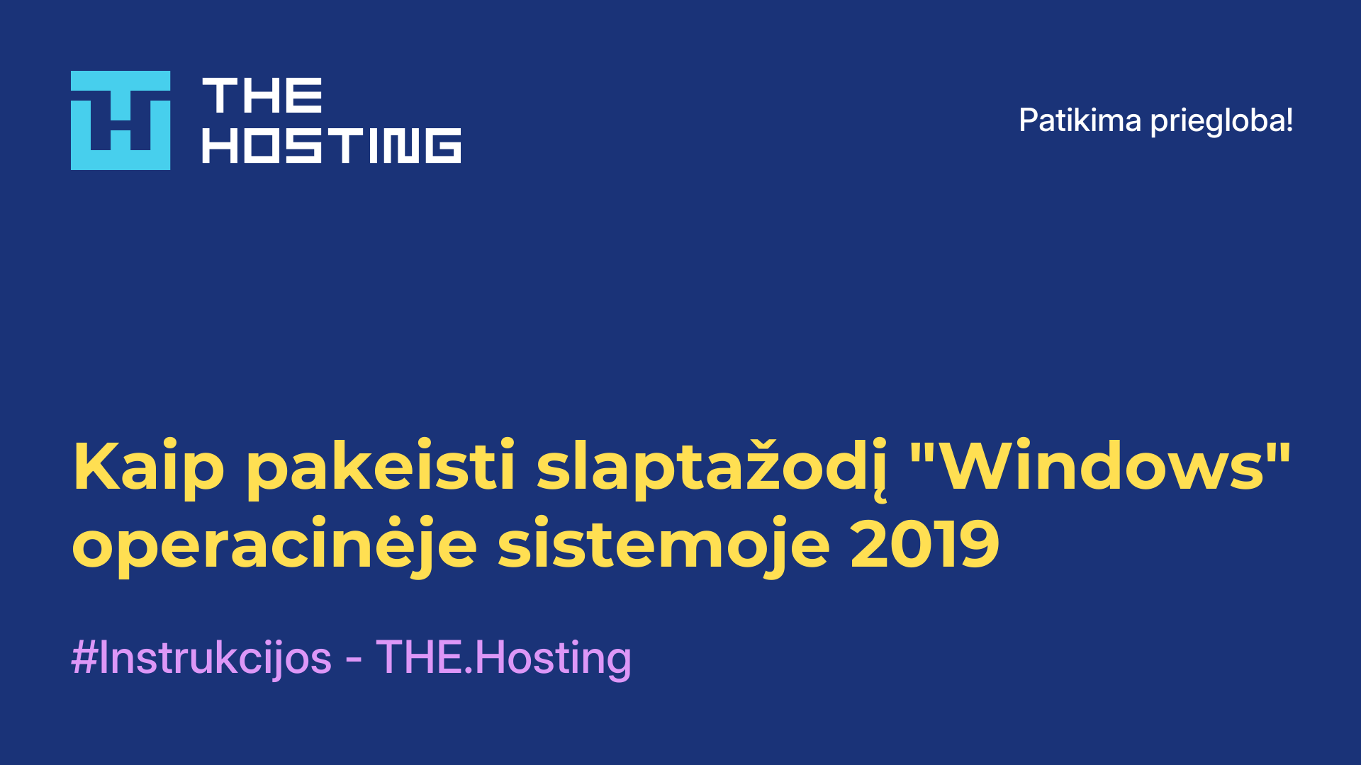 Kaip pakeisti slaptažodį "Windows" operacinėje sistemoje 2019