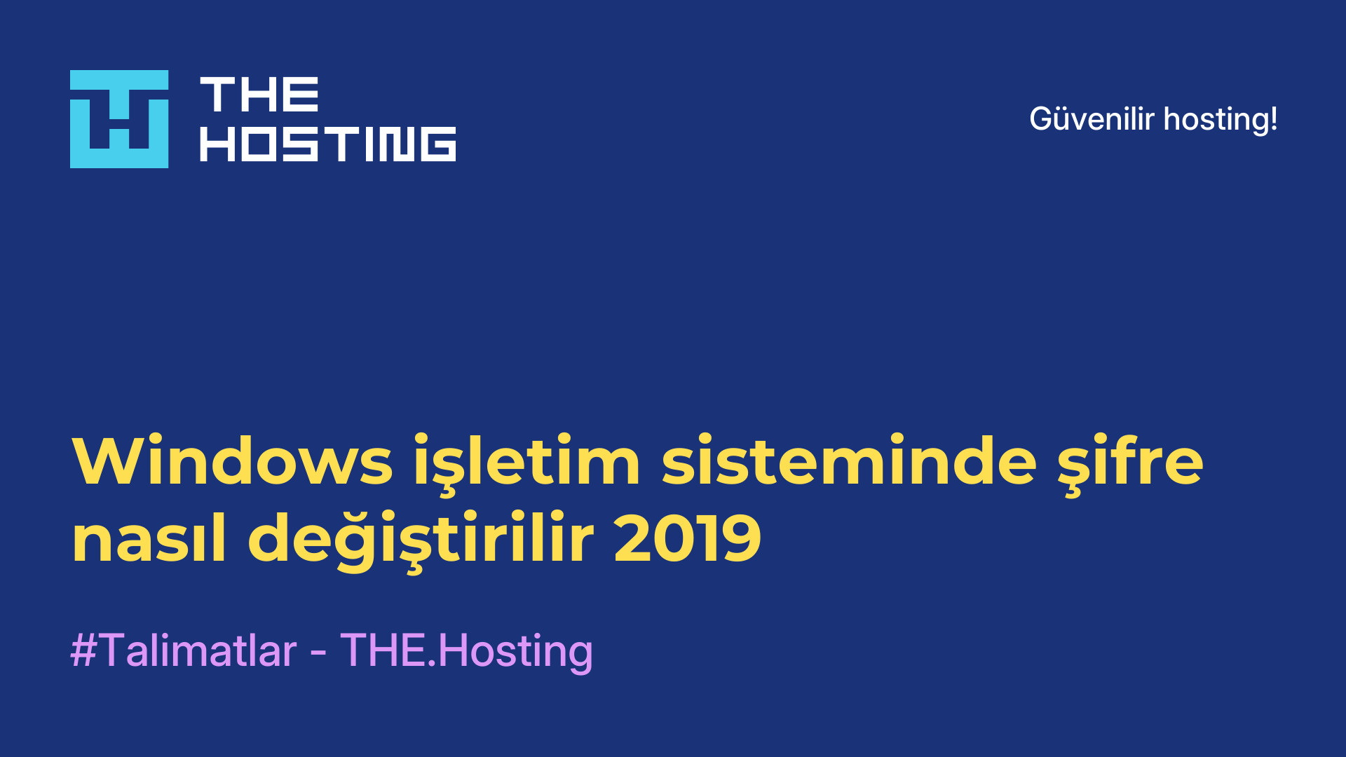 Windows işletim sisteminde şifre nasıl değiştirilir 2019