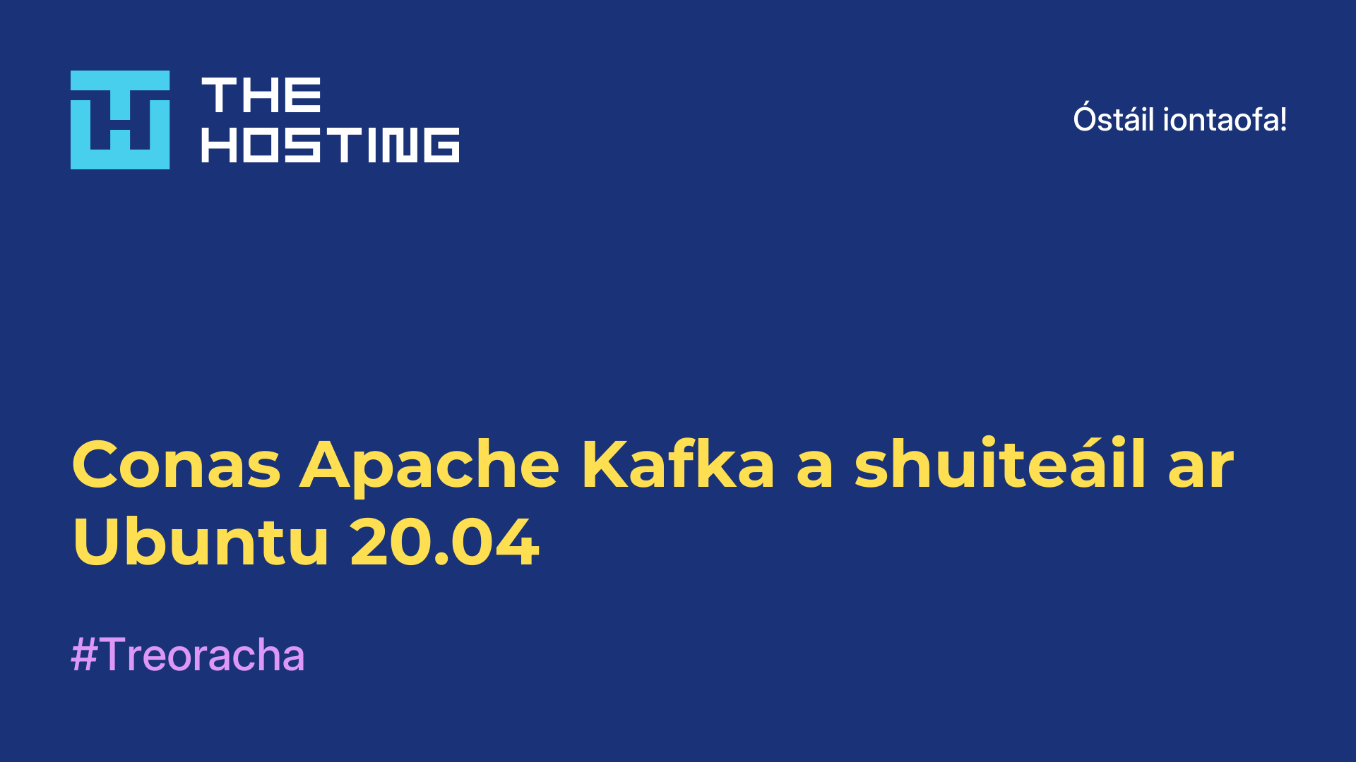 Conas Apache Kafka a shuiteáil ar Ubuntu 20.04