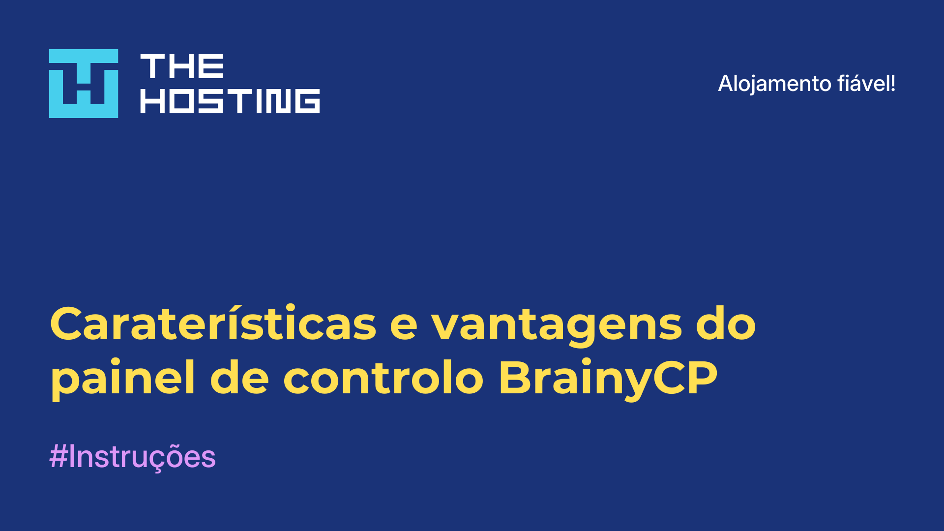 Caraterísticas e vantagens do painel de controlo BrainyCP