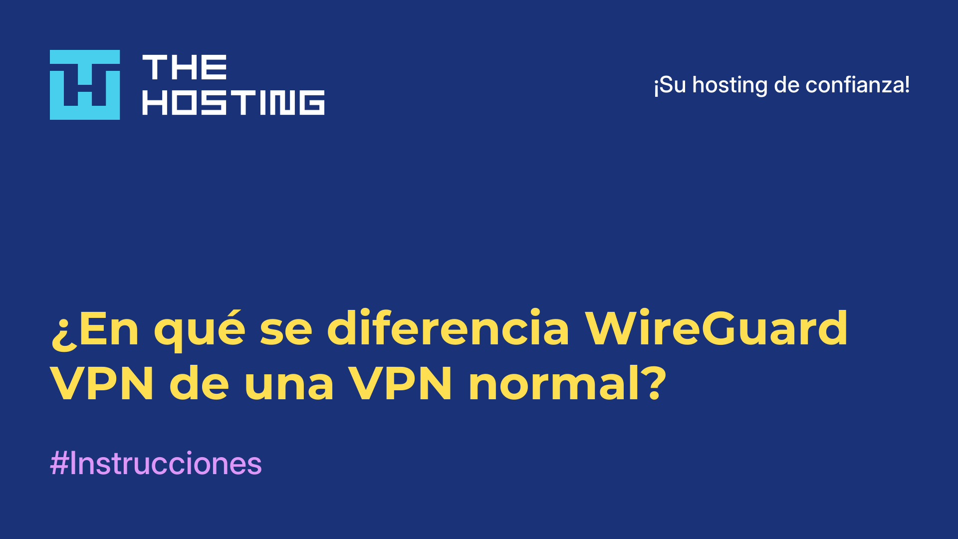 ¿En qué se diferencia WireGuard VPN de una VPN normal?