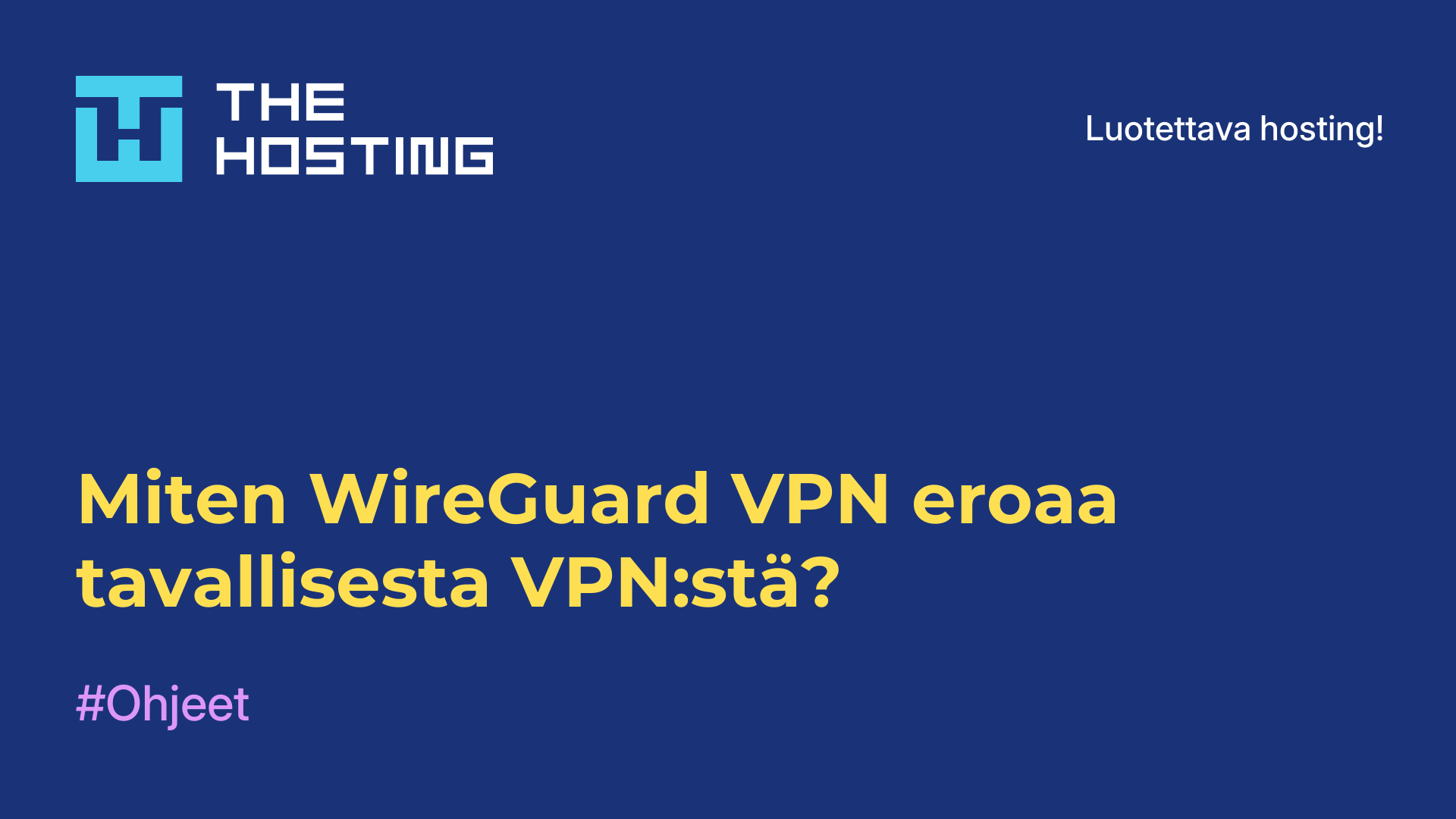 Miten WireGuard VPN eroaa tavallisesta VPN:stä?