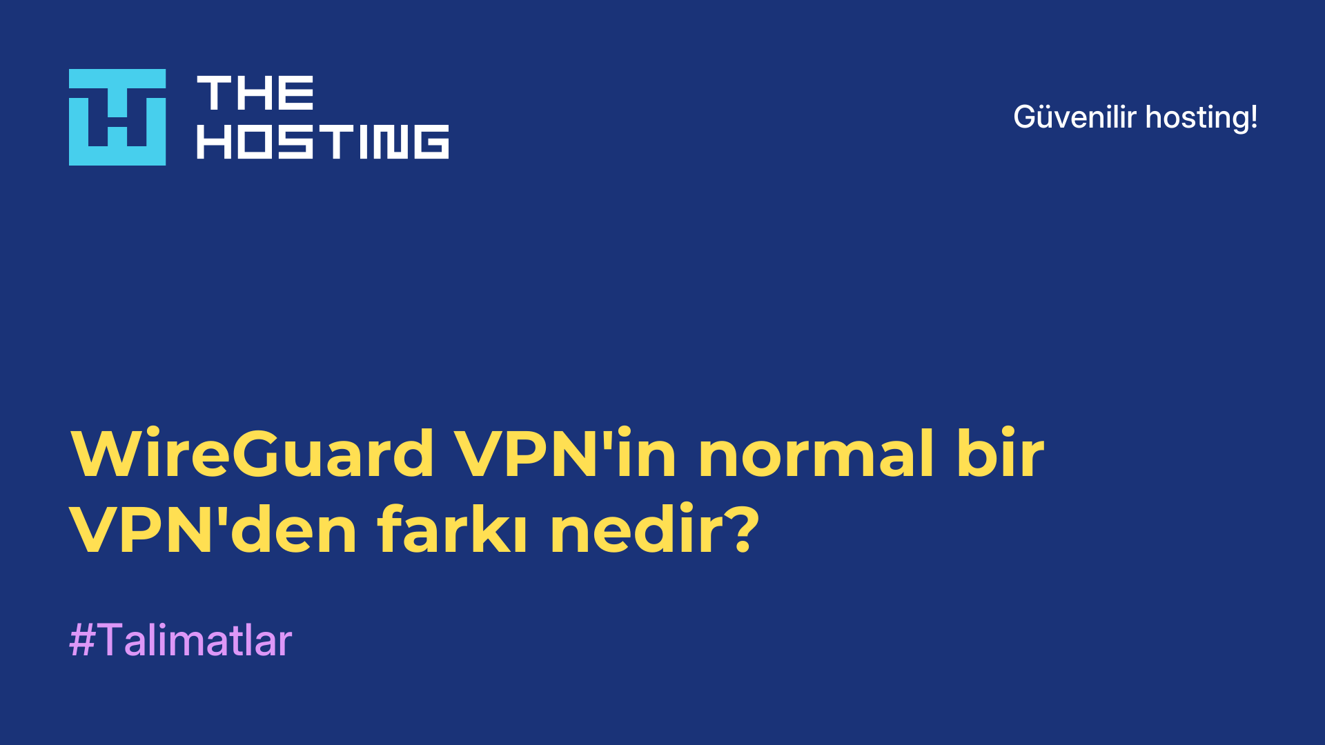 WireGuard VPN'in normal bir VPN'den farkı nedir?