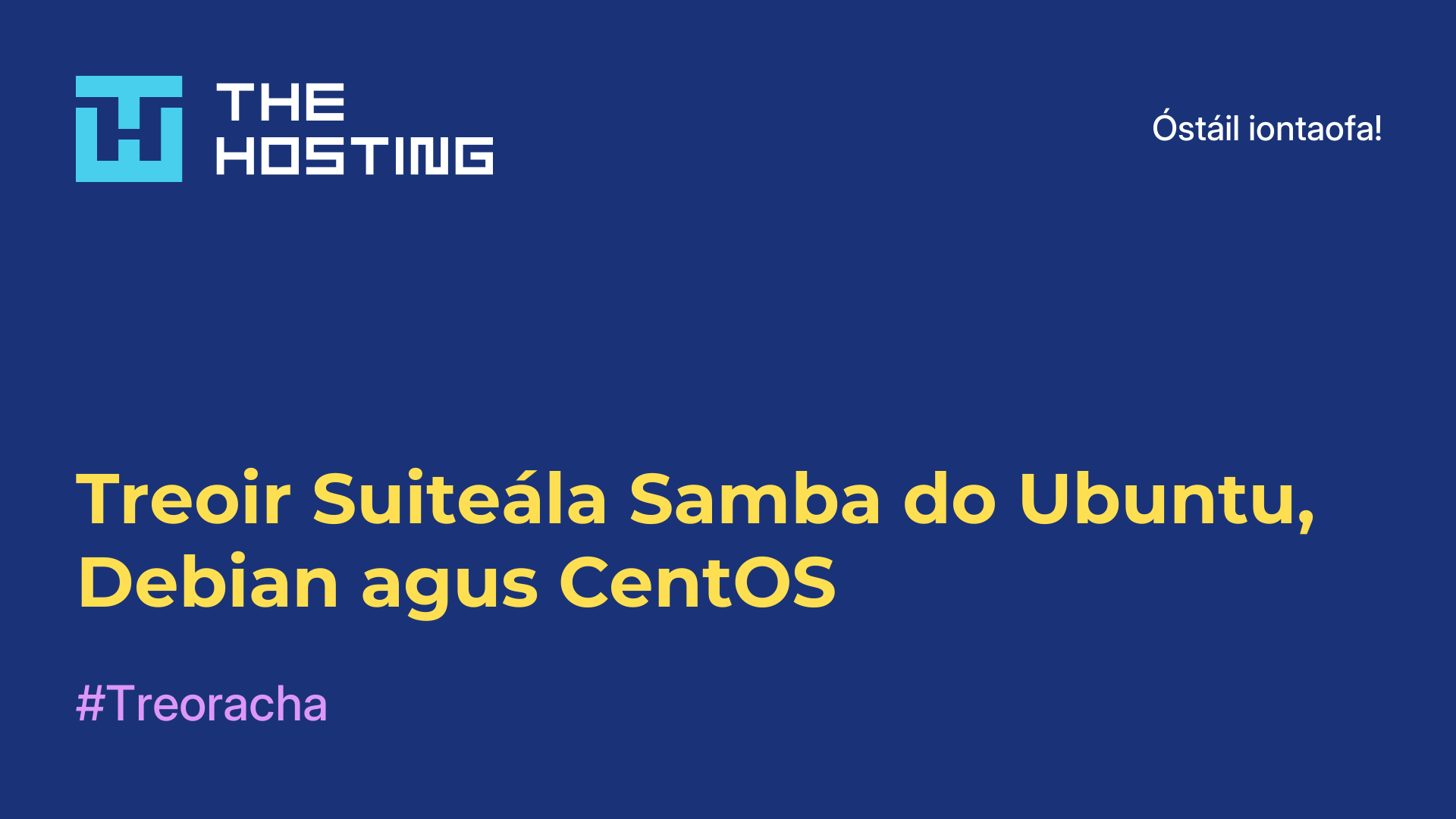 Treoir Suiteála Samba do Ubuntu, Debian agus CentOS
