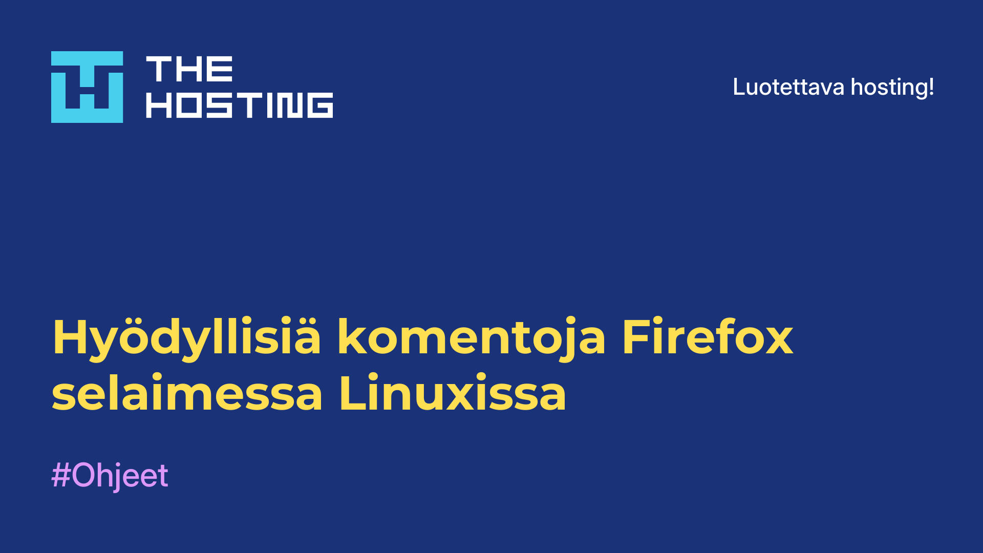 Hyödyllisiä komentoja Firefox-selaimessa Linuxissa
