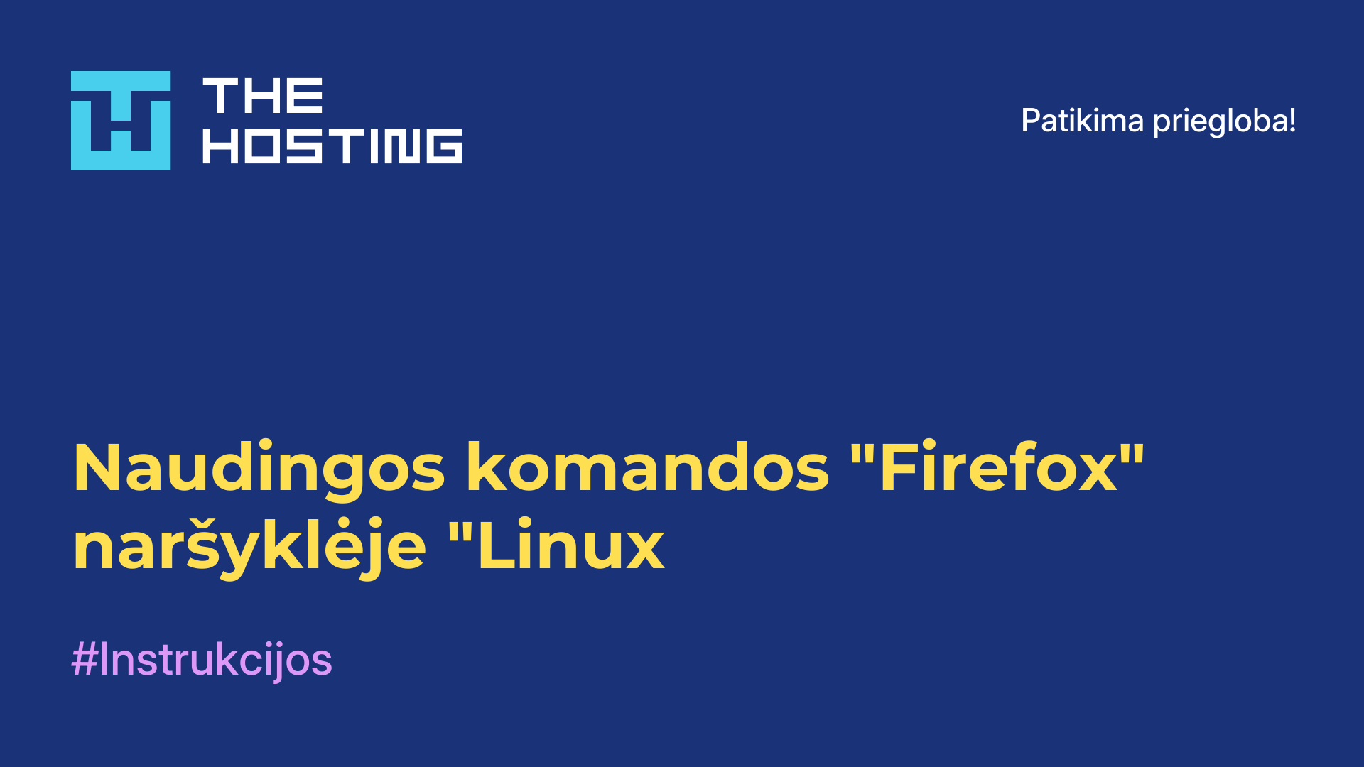 Naudingos komandos "Firefox" naršyklėje "Linux