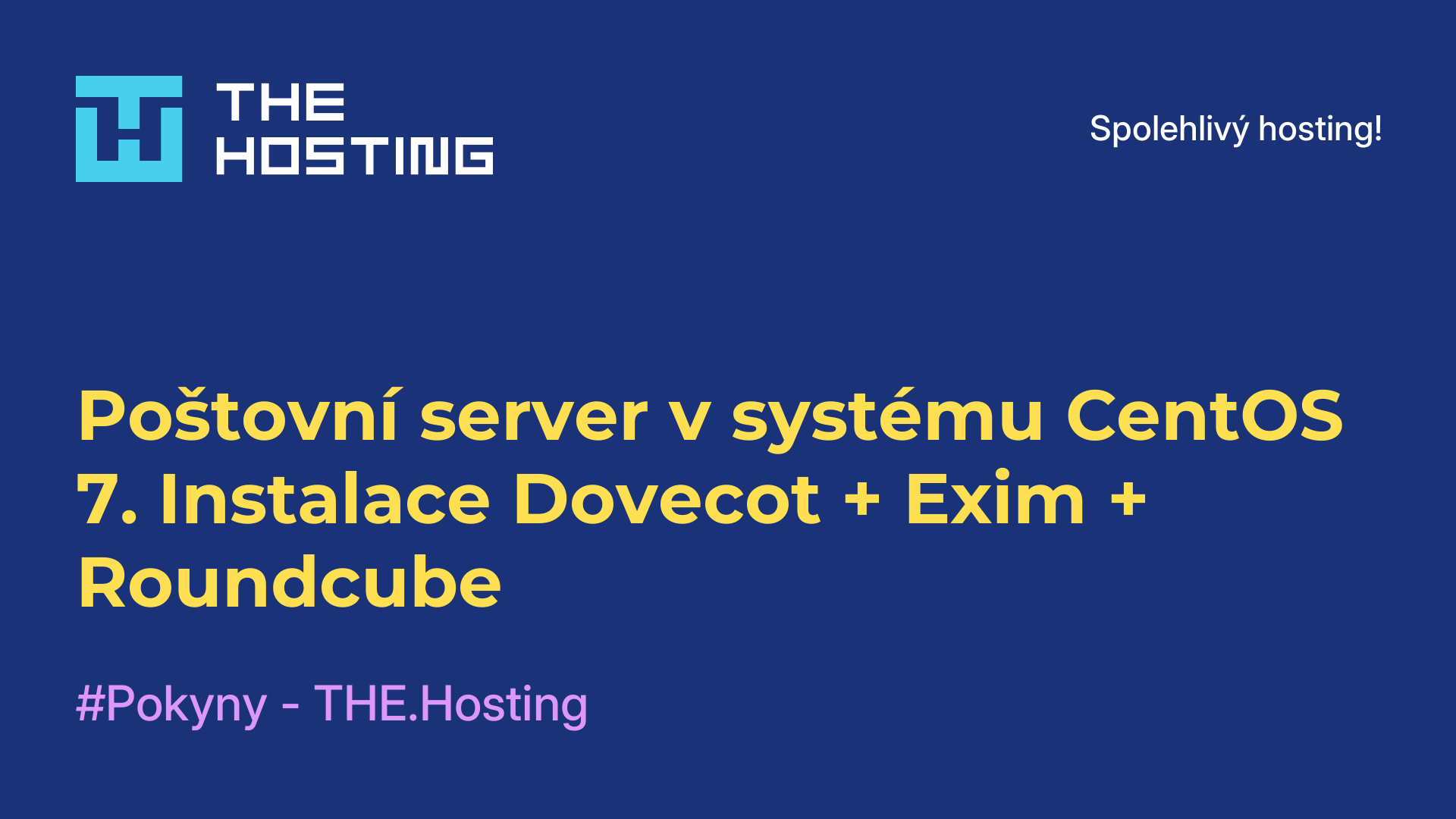 Poštovní server v systému CentOS 7. Instalace Dovecot + Exim + Roundcube