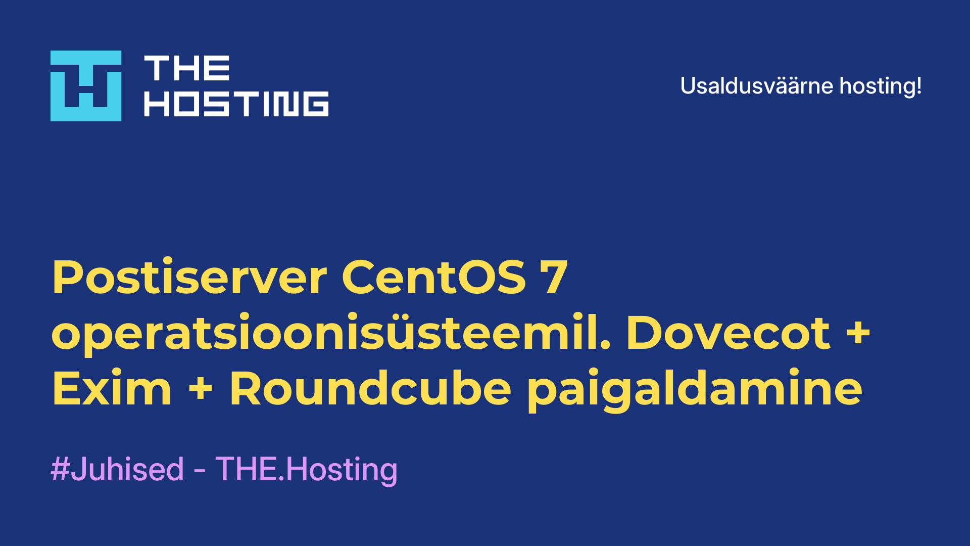 Postiserver CentOS 7 operatsioonisüsteemil. Dovecot + Exim + Roundcube paigaldamine