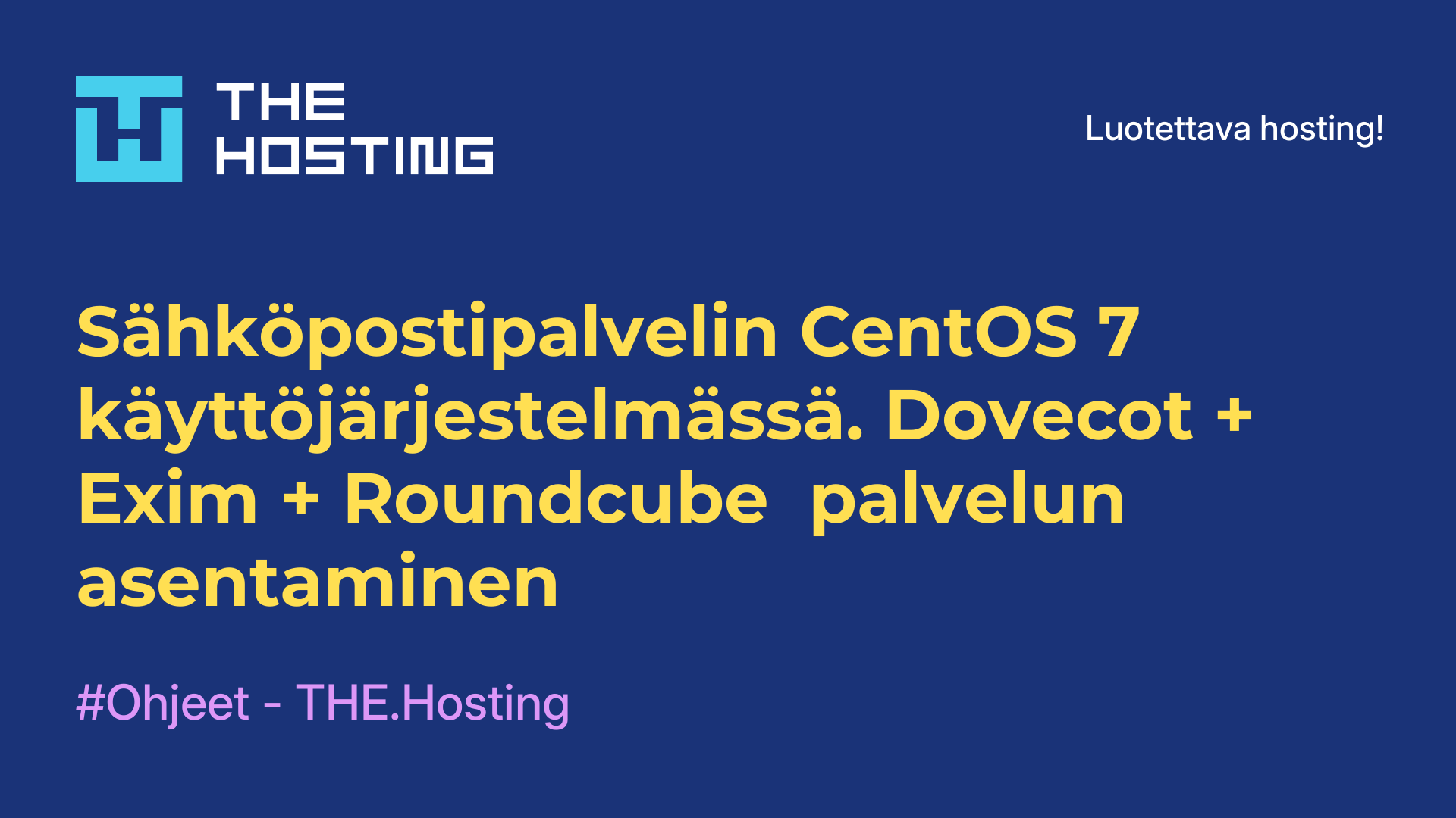 Sähköpostipalvelin CentOS 7 -käyttöjärjestelmässä. Dovecot + Exim + Roundcube -palvelun asentaminen