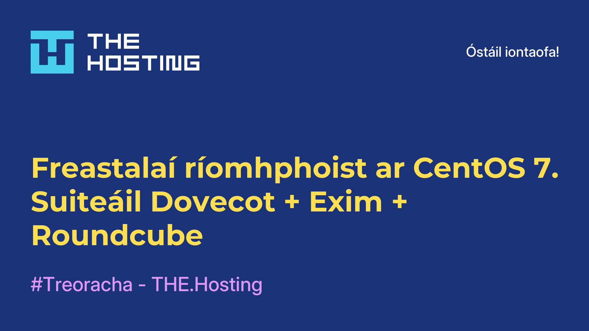 Freastalaí ríomhphoist ar CentOS 7. Suiteáil Dovecot + Exim + Roundcube