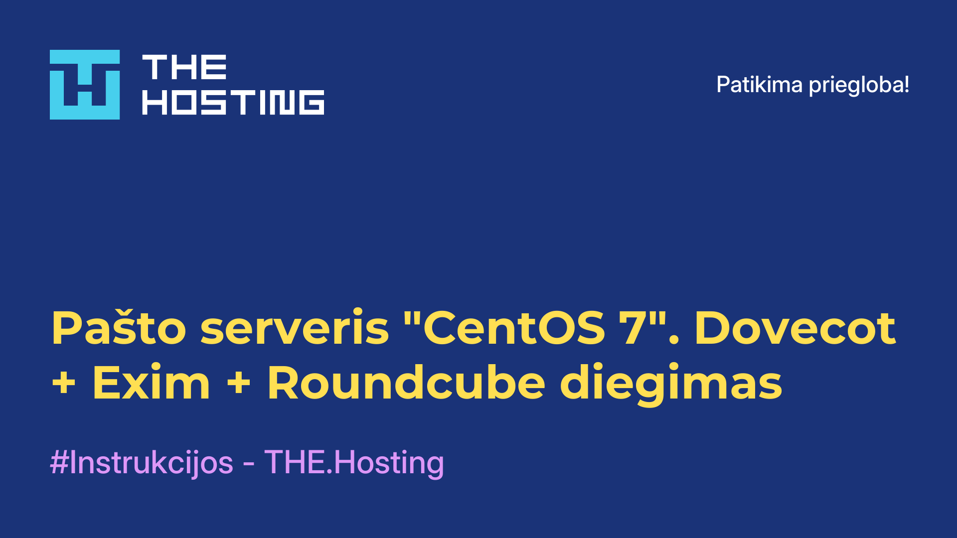 Pašto serveris "CentOS 7". Dovecot + Exim + Roundcube diegimas