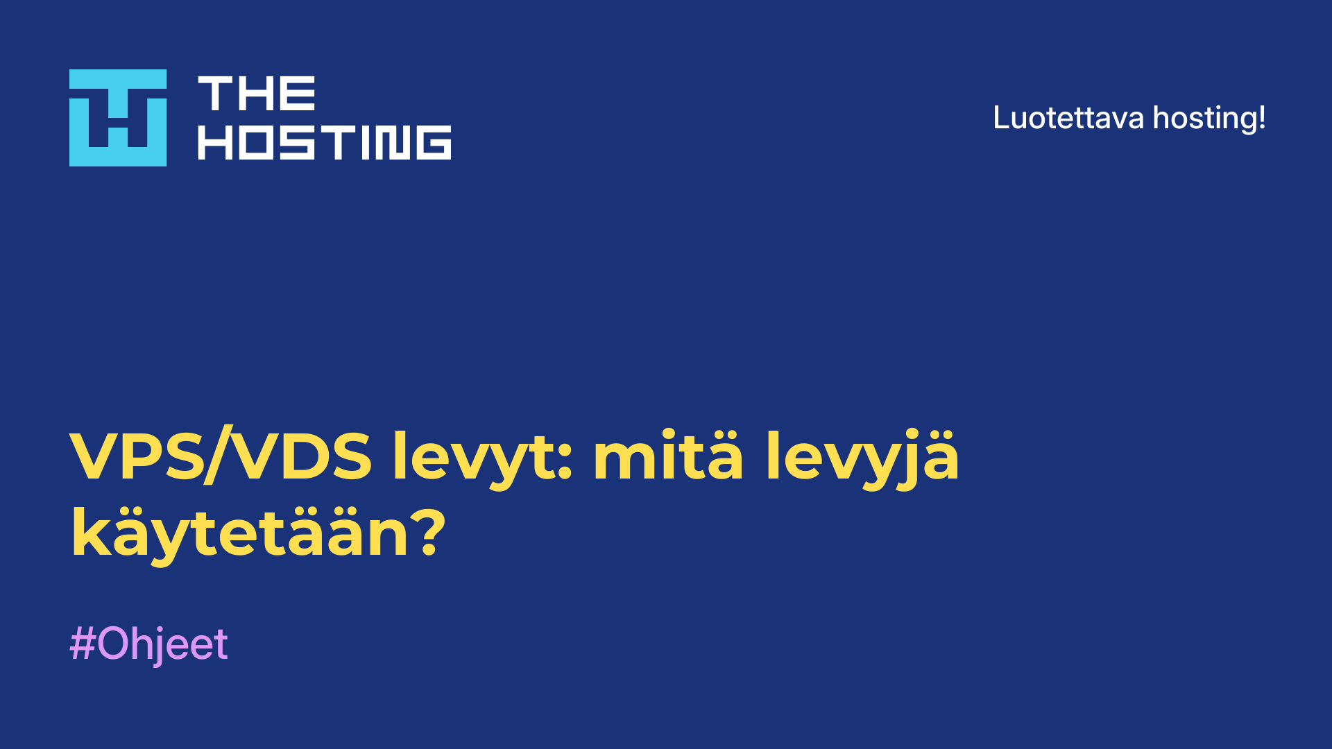 VPS/VDS-levyt: mitä levyjä käytetään?