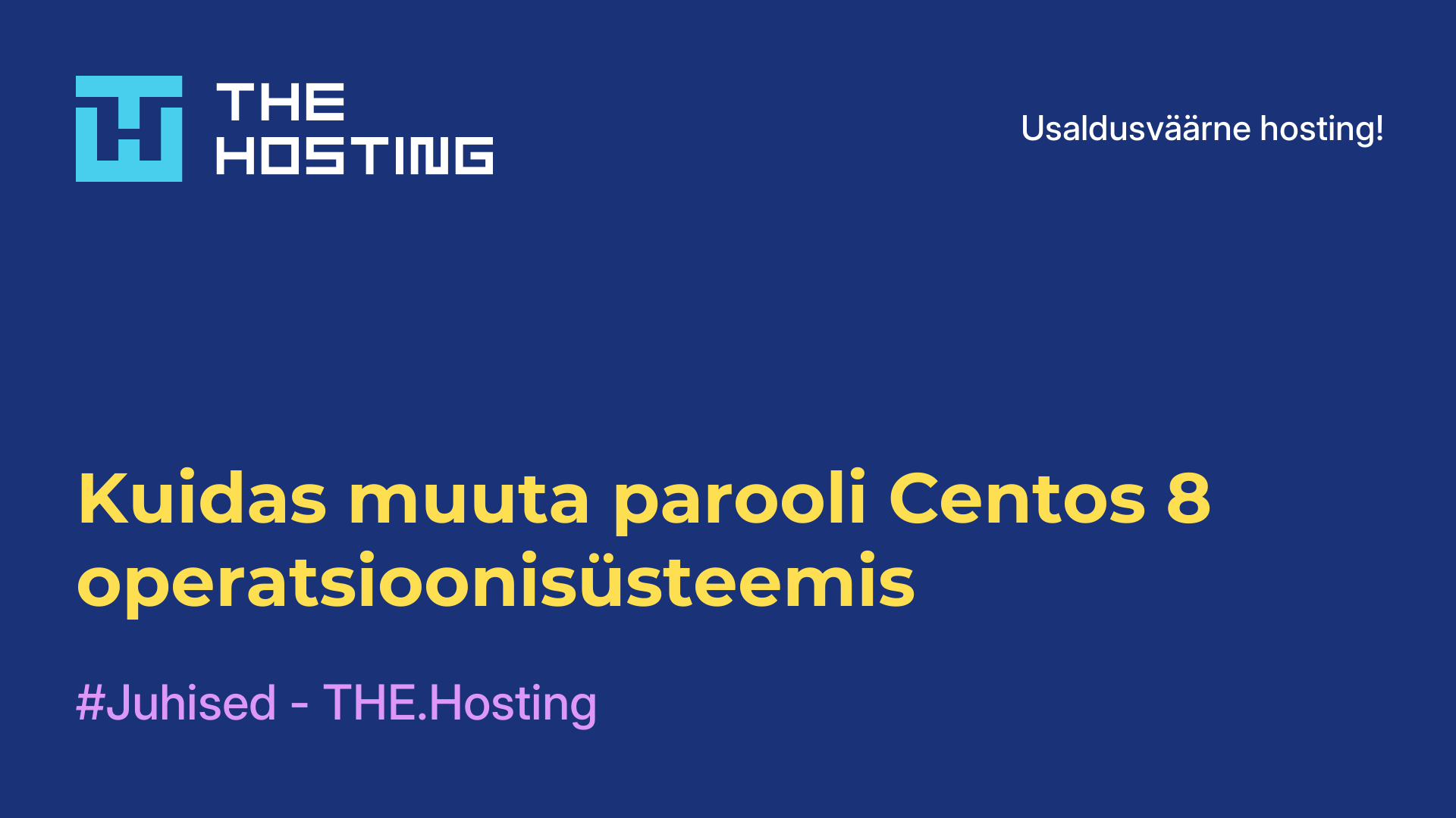 Kuidas muuta parooli Centos 8 operatsioonisüsteemis