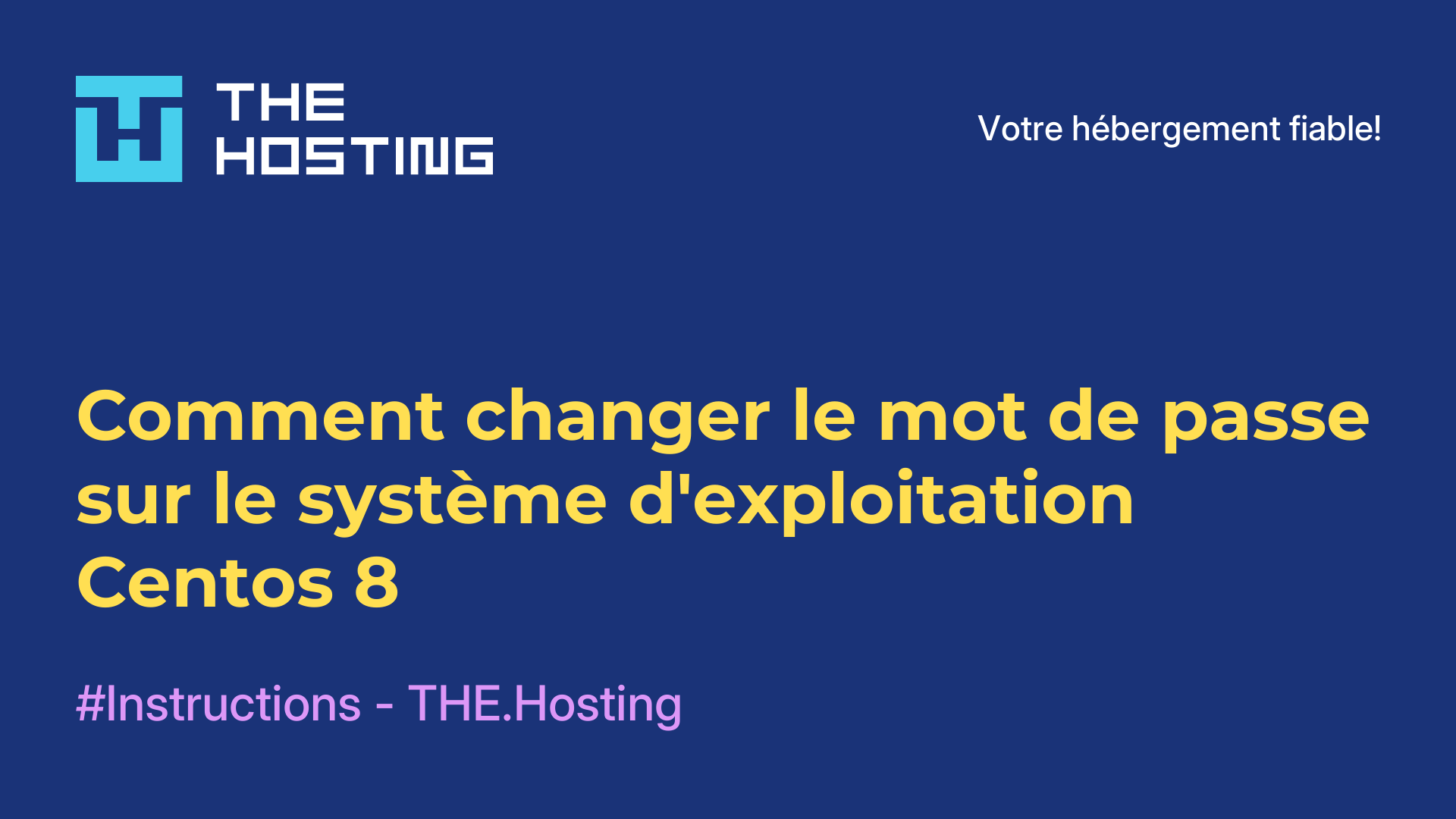 Comment changer le mot de passe sur le système d'exploitation Centos 8