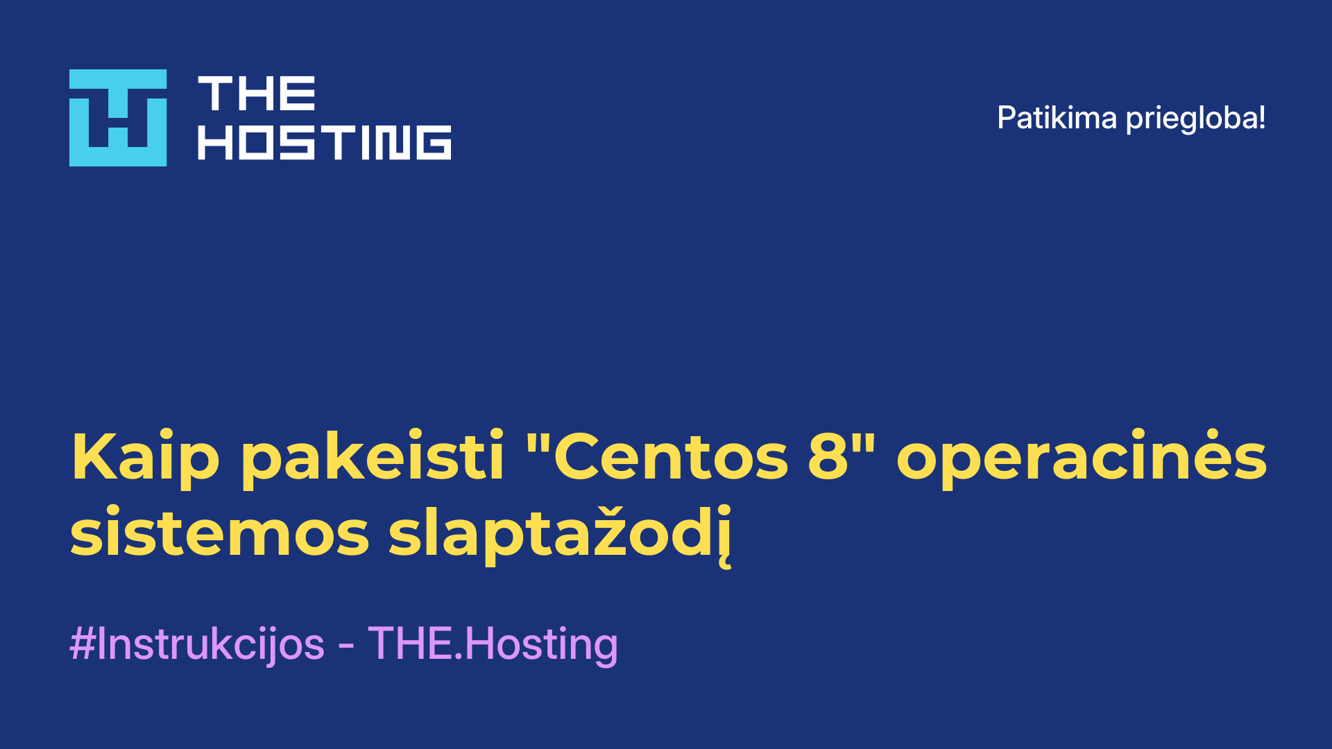 Kaip pakeisti "Centos 8" operacinės sistemos slaptažodį