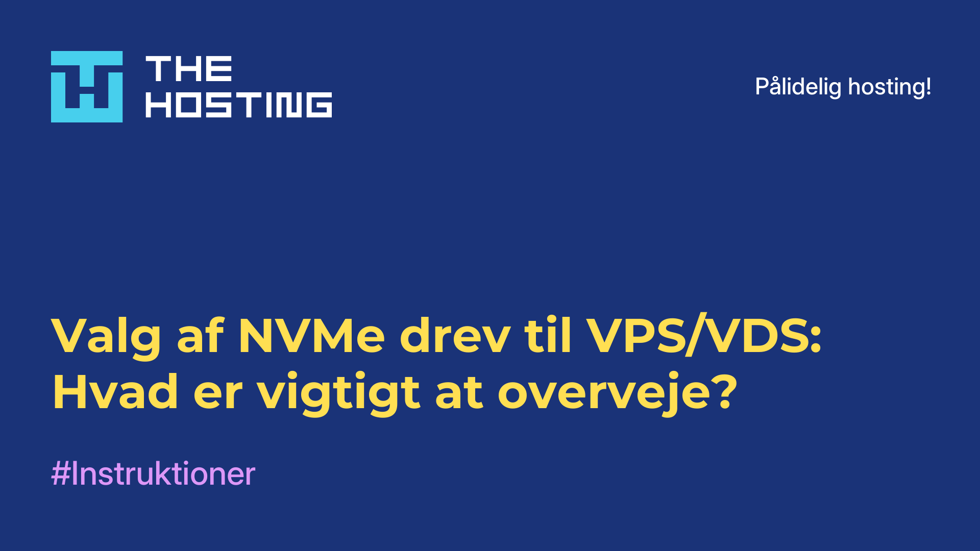 Valg af NVMe-drev til VPS/VDS: Hvad er vigtigt at overveje?