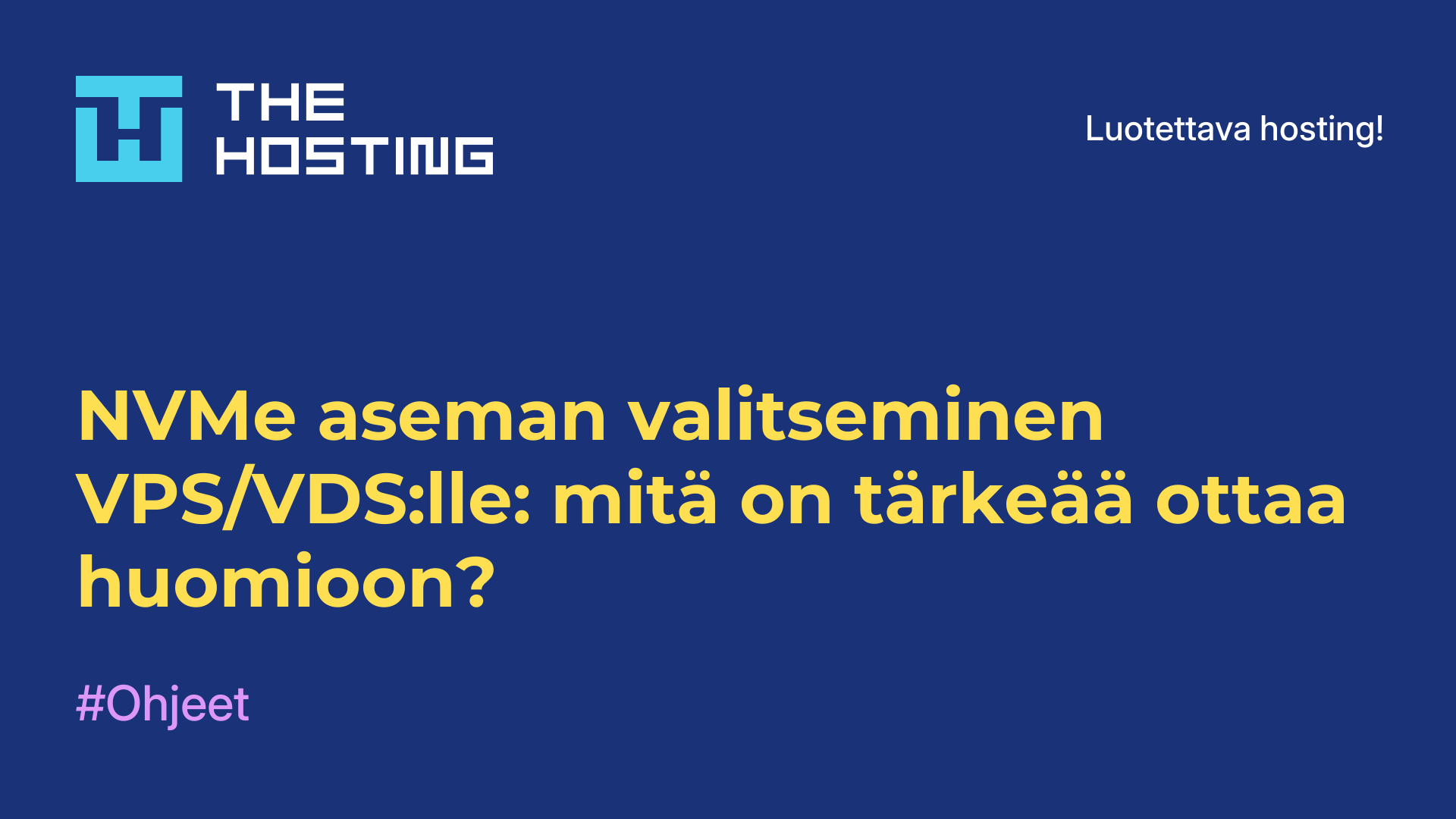 NVMe-aseman valitseminen VPS/VDS:lle: mitä on tärkeää ottaa huomioon?