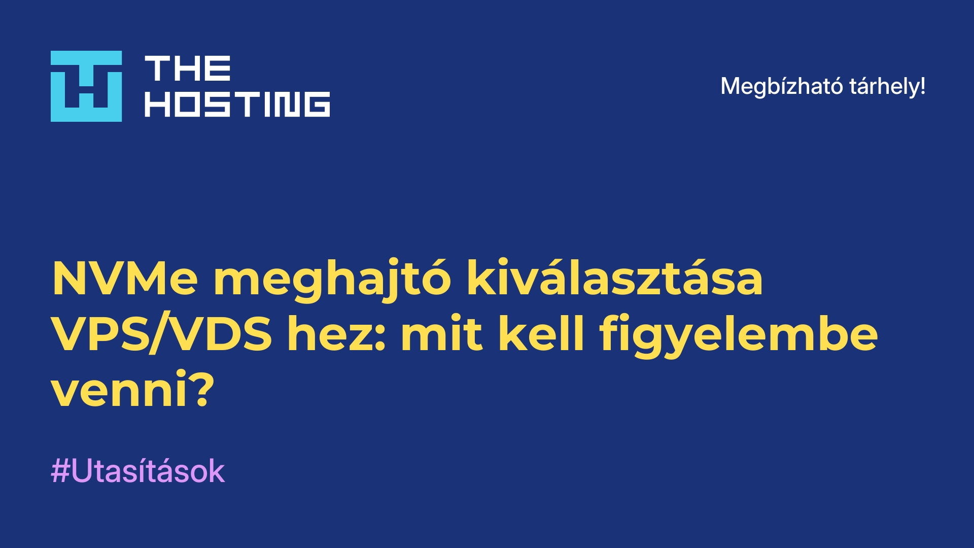 NVMe meghajtó kiválasztása VPS/VDS-hez: mit kell figyelembe venni?