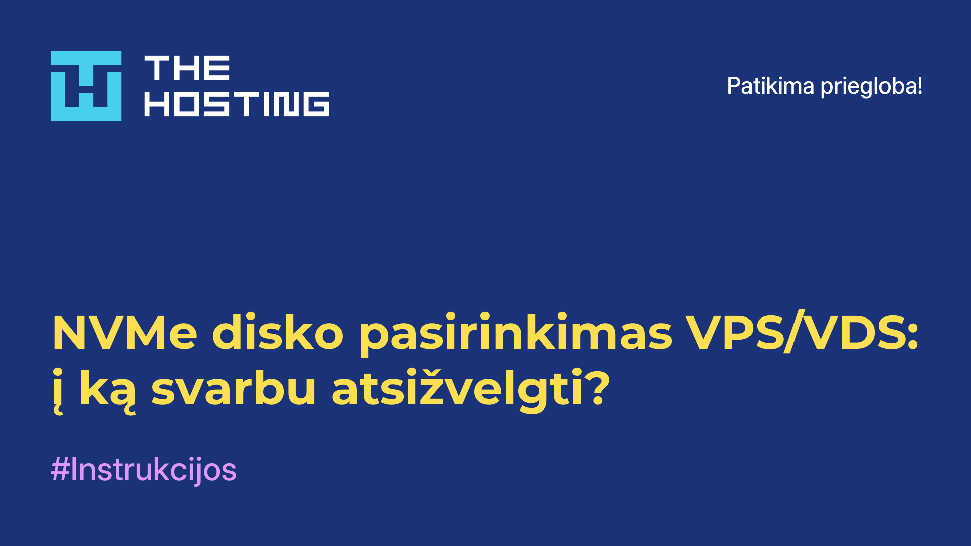 NVMe disko pasirinkimas VPS/VDS: į ką svarbu atsižvelgti?