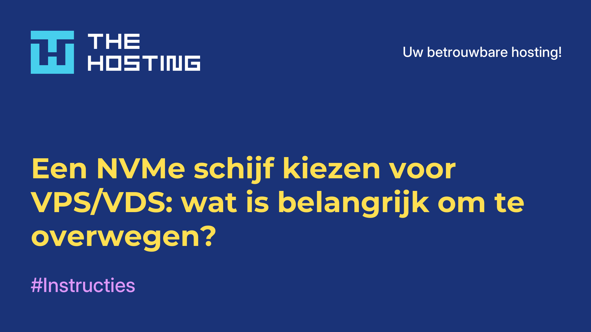 Een NVMe-schijf kiezen voor VPS/VDS: wat is belangrijk om te overwegen?